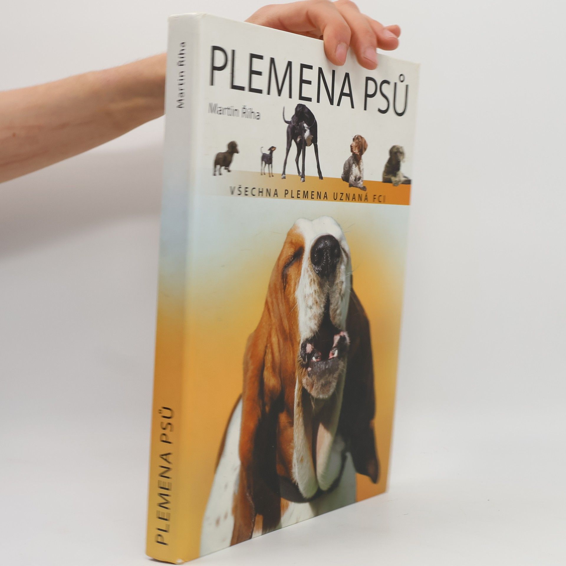 Martin Říha Plemena psů : všechna plemena uznaná FCI