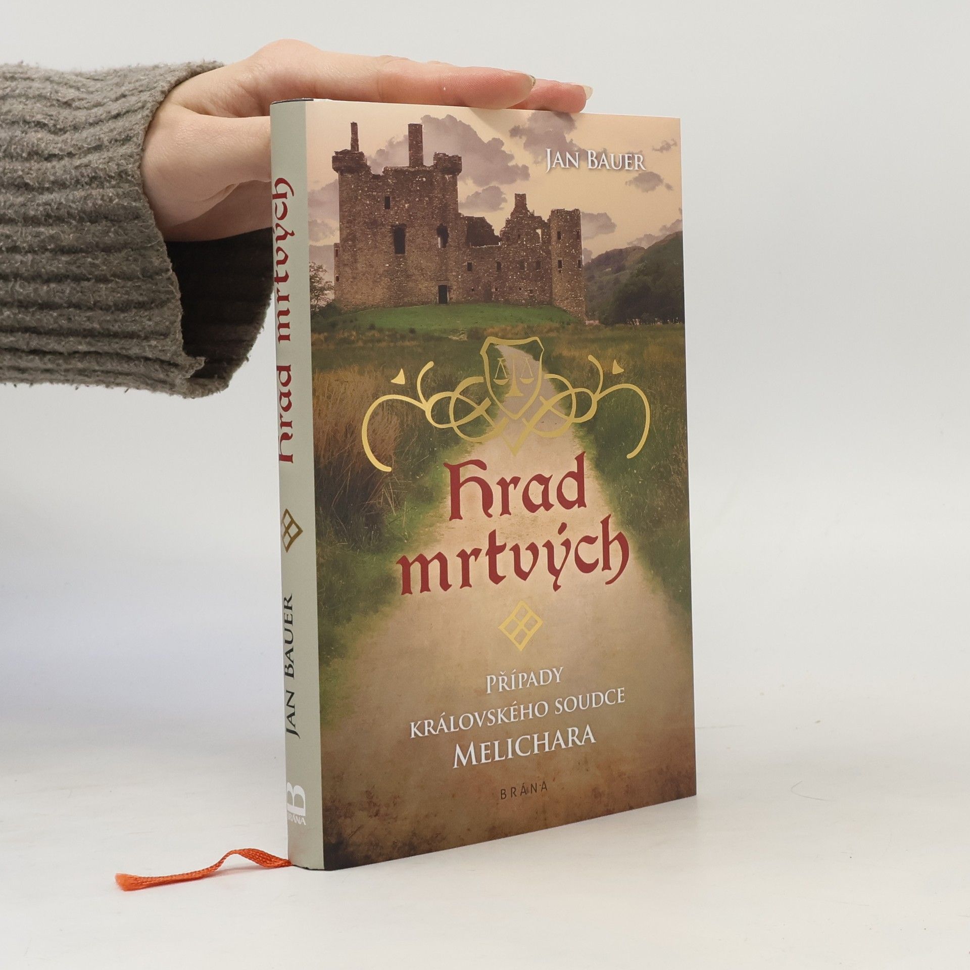 Jan Bauer Hrad mrtvých : případy královského soudce Melichara