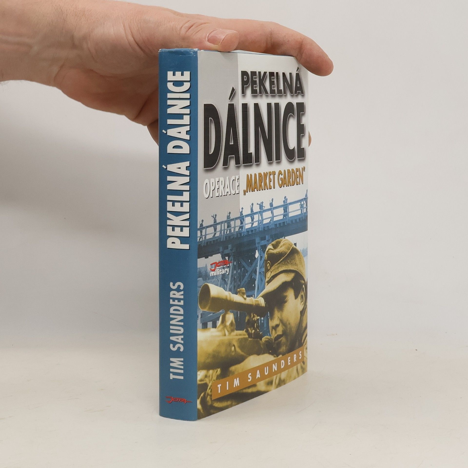 Tim Saunders Pekelná dálnice: Operace Market Garden