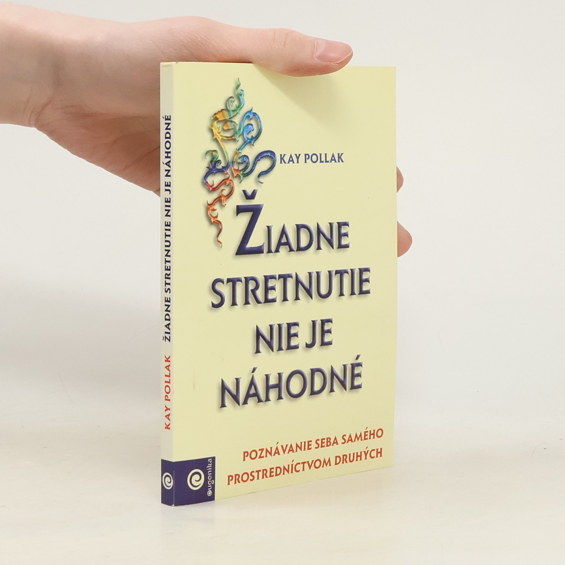 Kay Pollak Žiadne stretnutie nie je náhodné