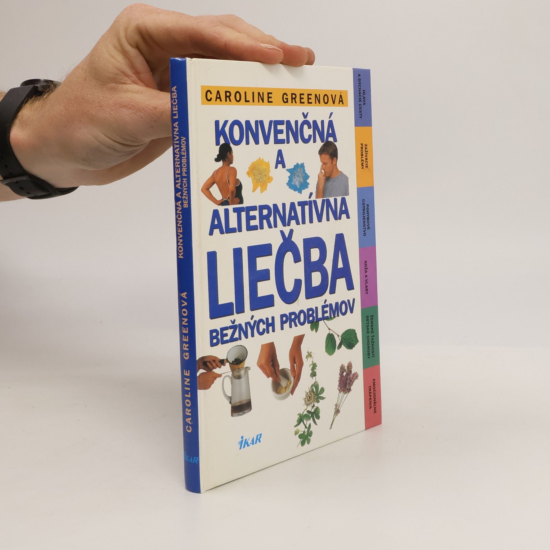 Caroline Green Konvenčná a alternatívna liečba bežných problémov