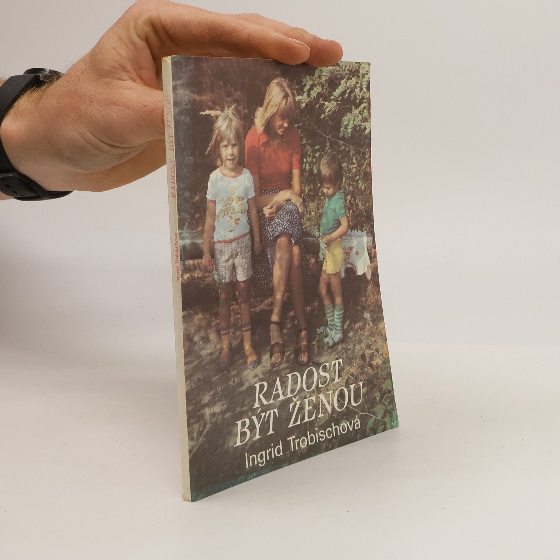 Ingrid Trobisch Radost být ženou