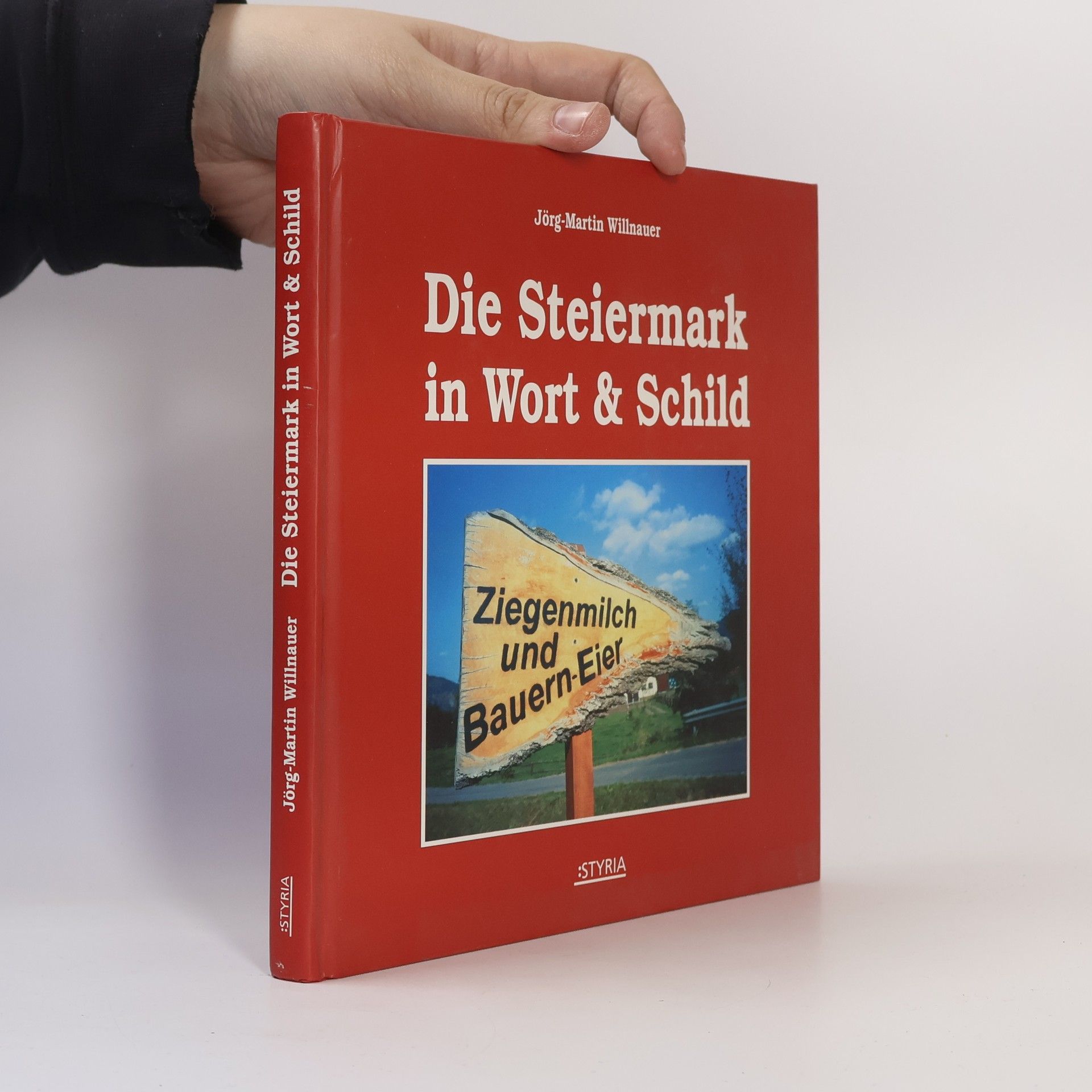 Jörg-Martin Willnauer Die Steiermark in Wort & Schild
