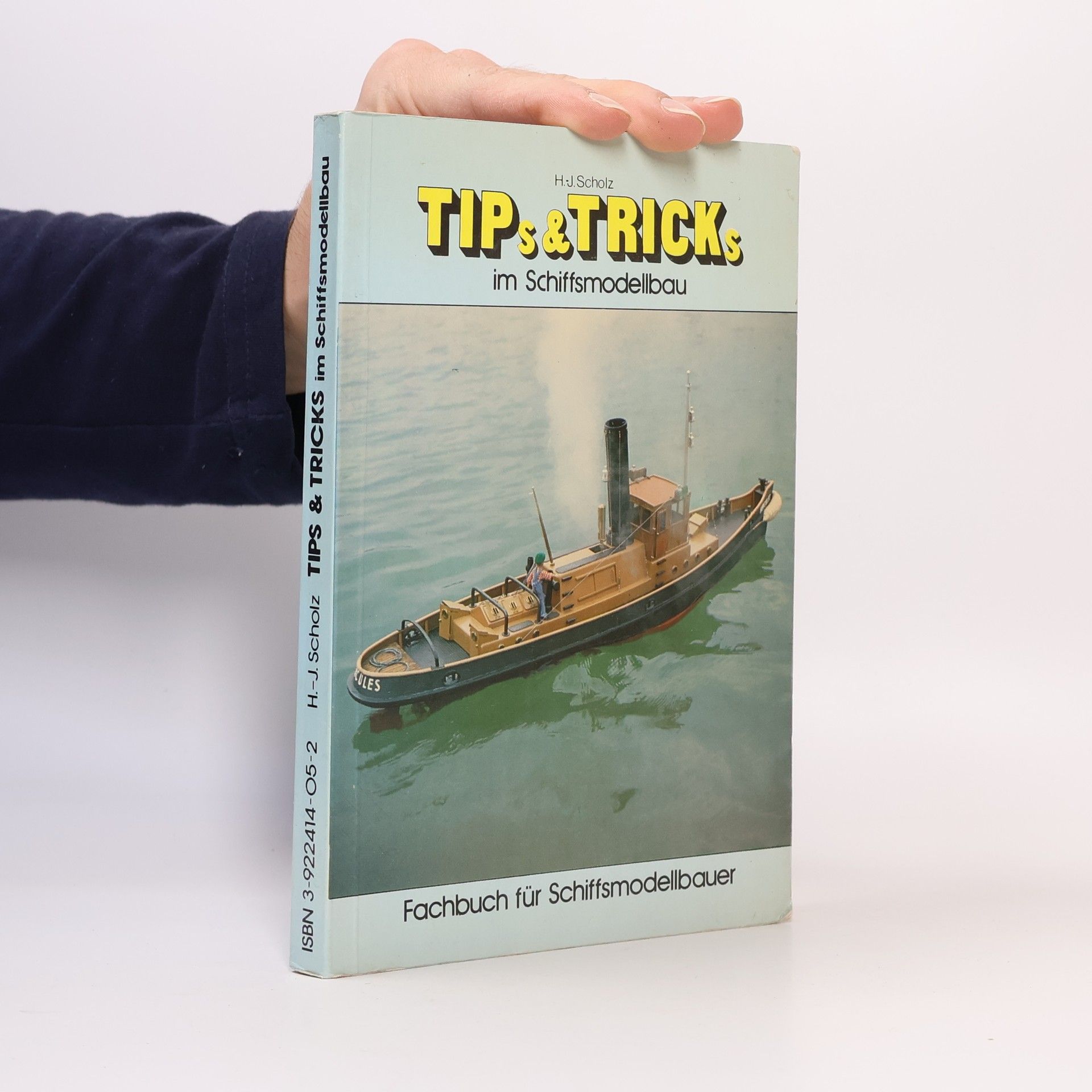 Hans-Joachim Scholz Tips & Tricks im Schiffsmodellbau