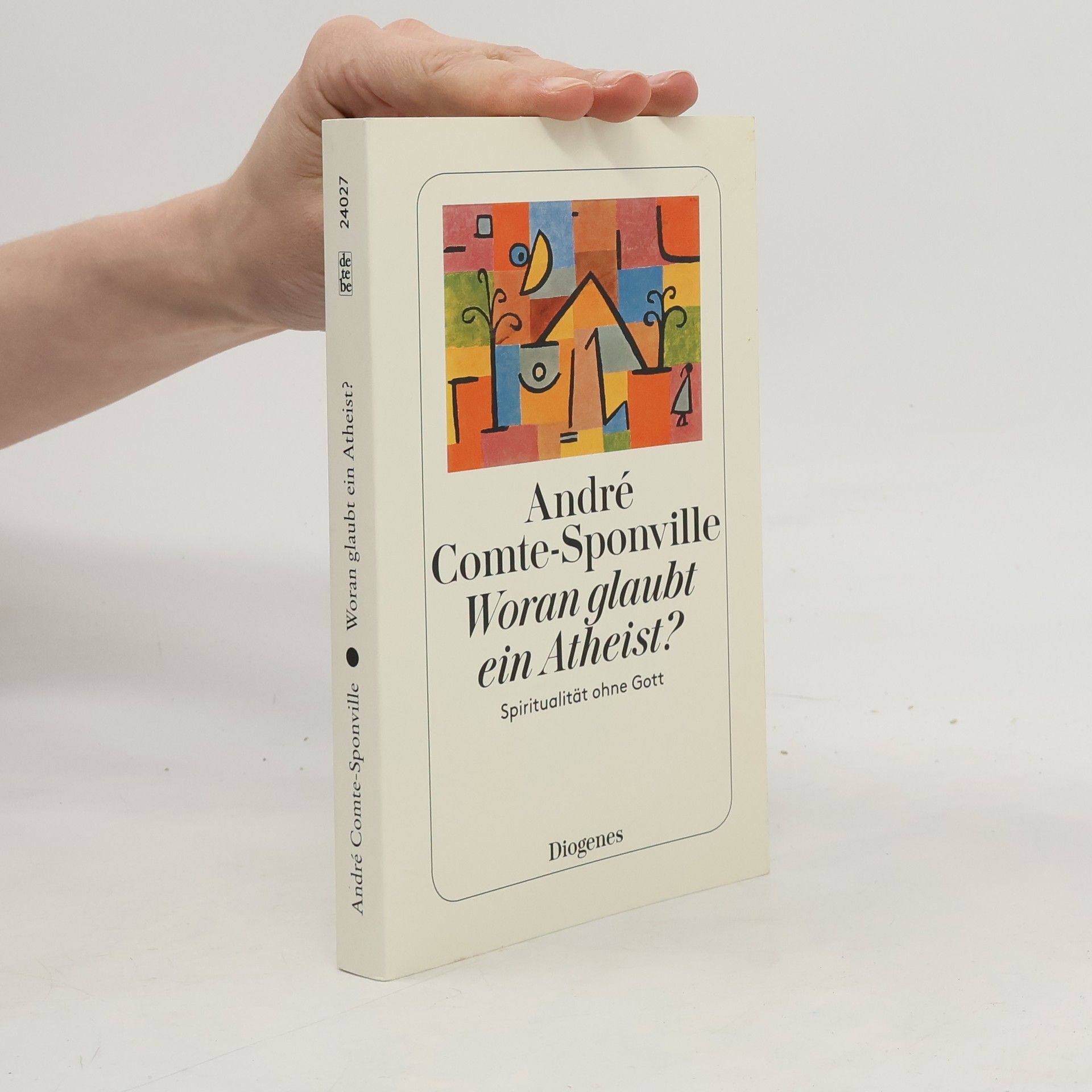 André Comte-Sponville Woran glaubt ein Atheist?