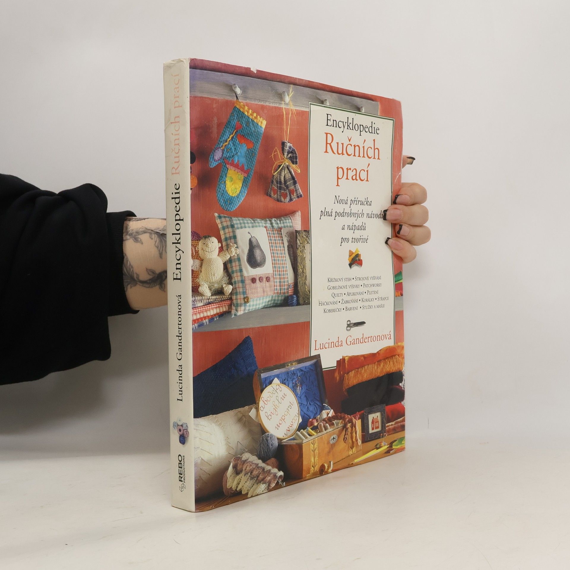 Lucinda Ganderton Encyklopedie ručních prací : nová příručka plná podrobných návodů a nápadů pro tvořivé