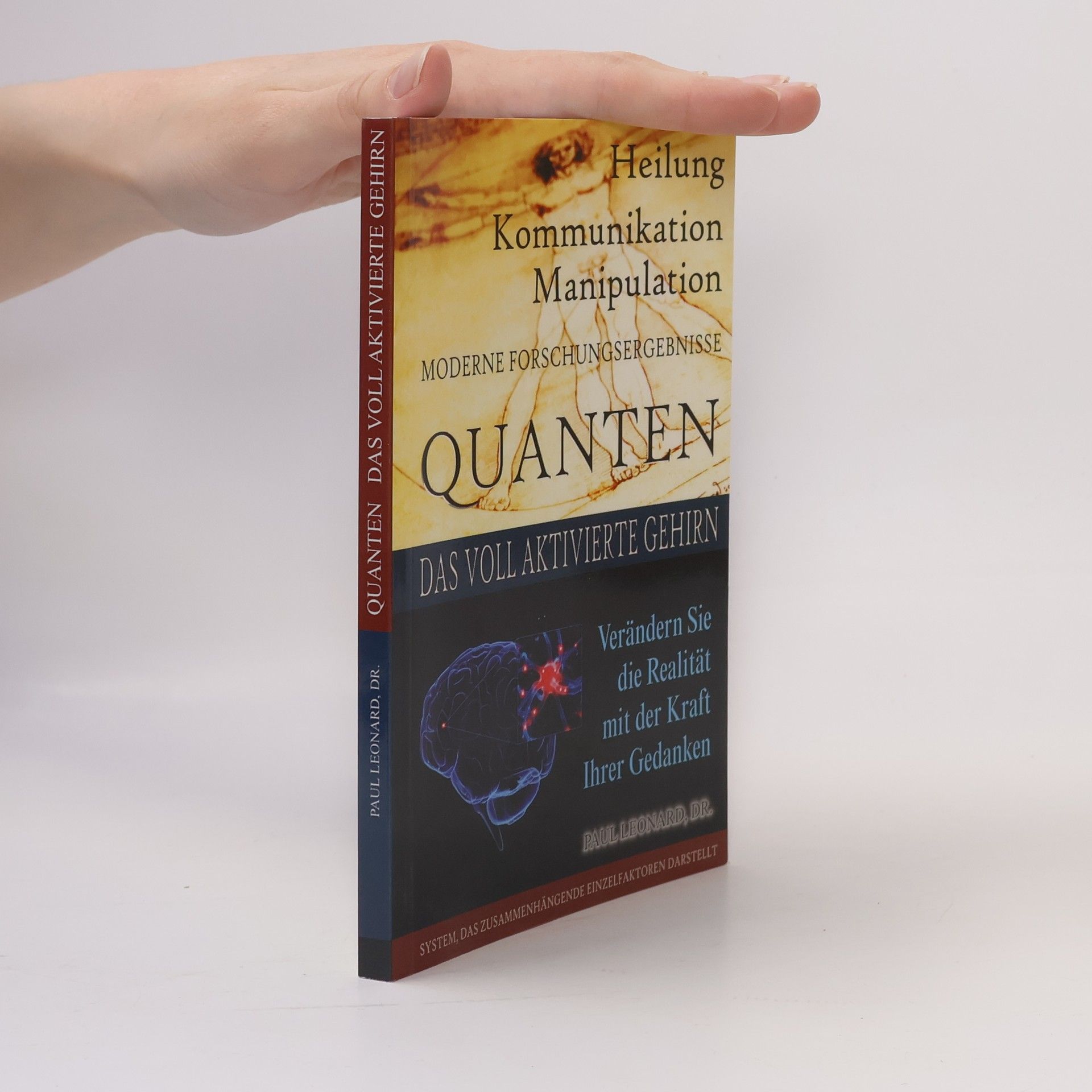 Quanten Heilung Kommunikation Manipulation. Das voll aktivierte Gehirn. Realität verändern mit der Kraft der Gedanken.