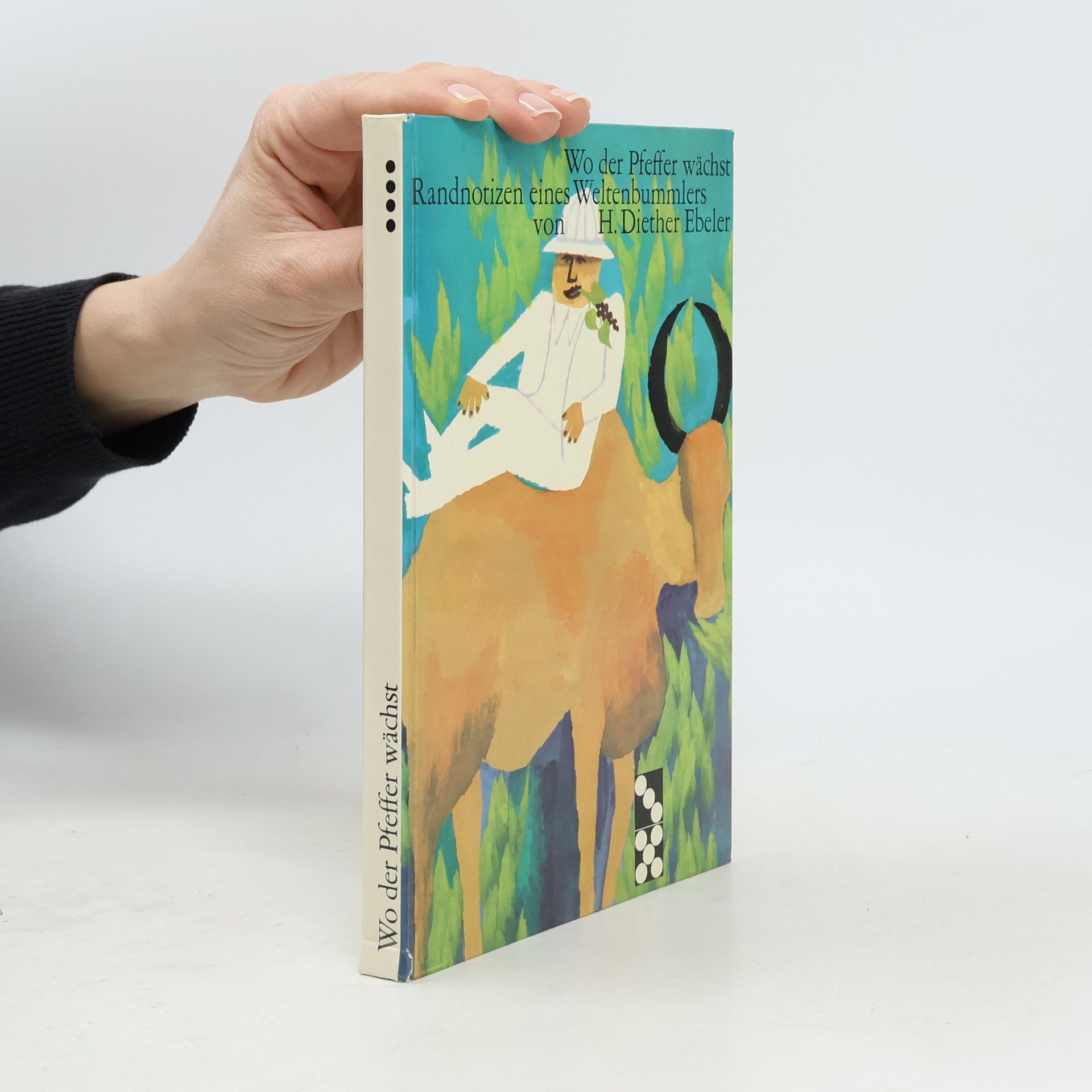 Various authors Wo der Pfeffer wächst : Randnotizen eines Weltenbummlers von H. Diether Ebeler