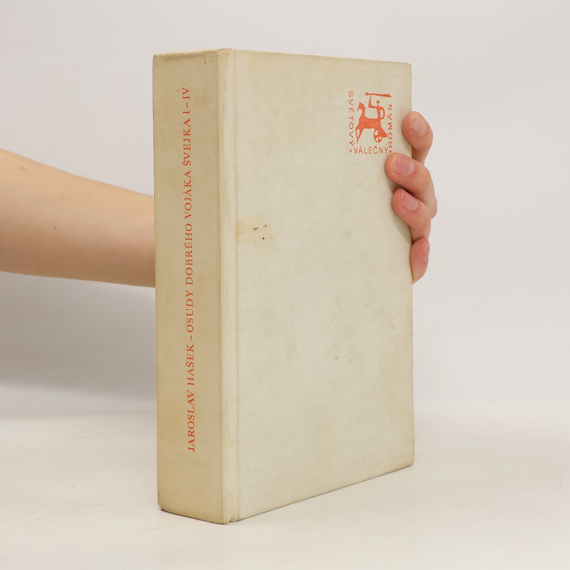 Jaroslav Hašek Osudy dobrého vojáka Švejka I-IV