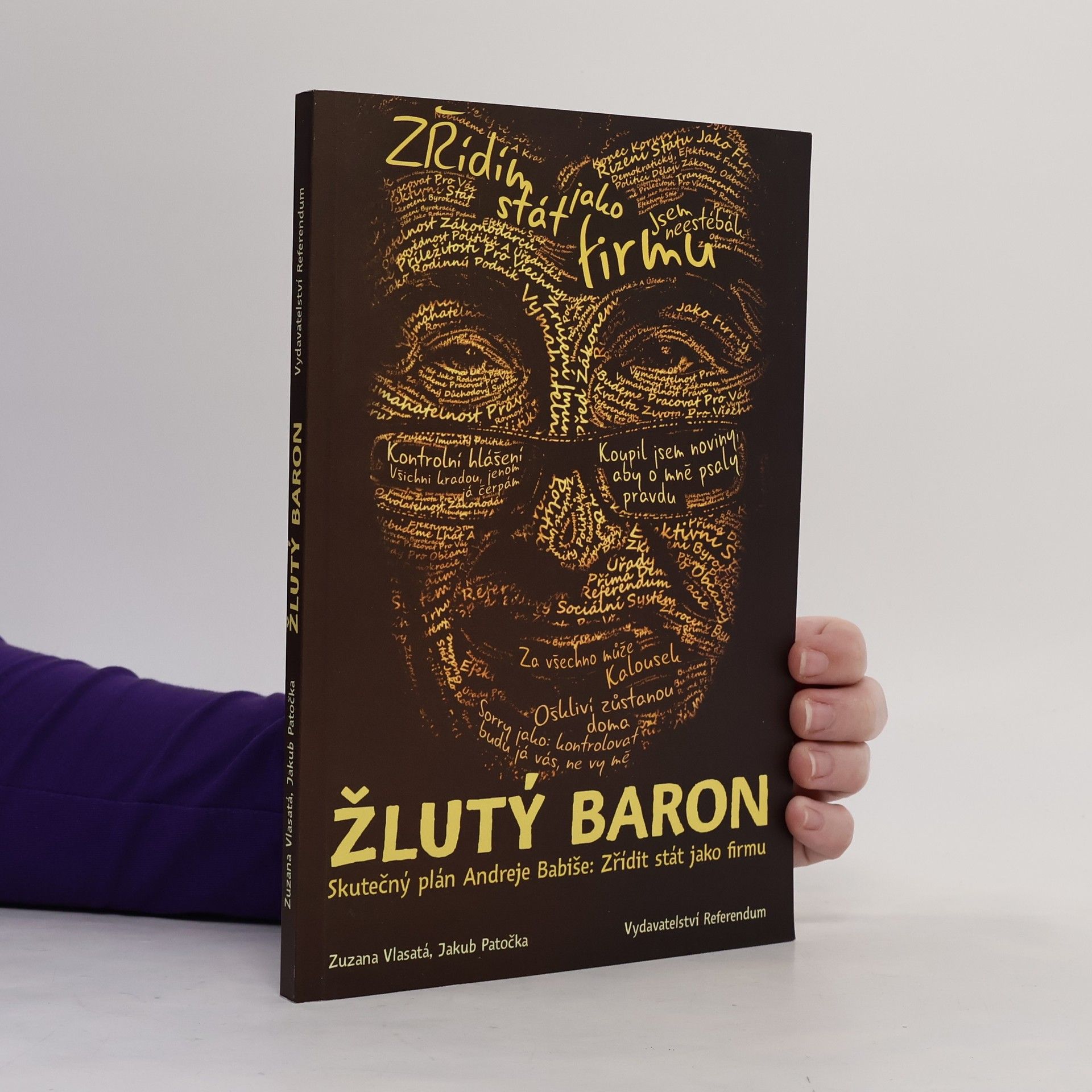 Zuzana Vlasatá Žlutý baron. Skutečný plán Andreje Babiše. Zřídit stát jako firmu