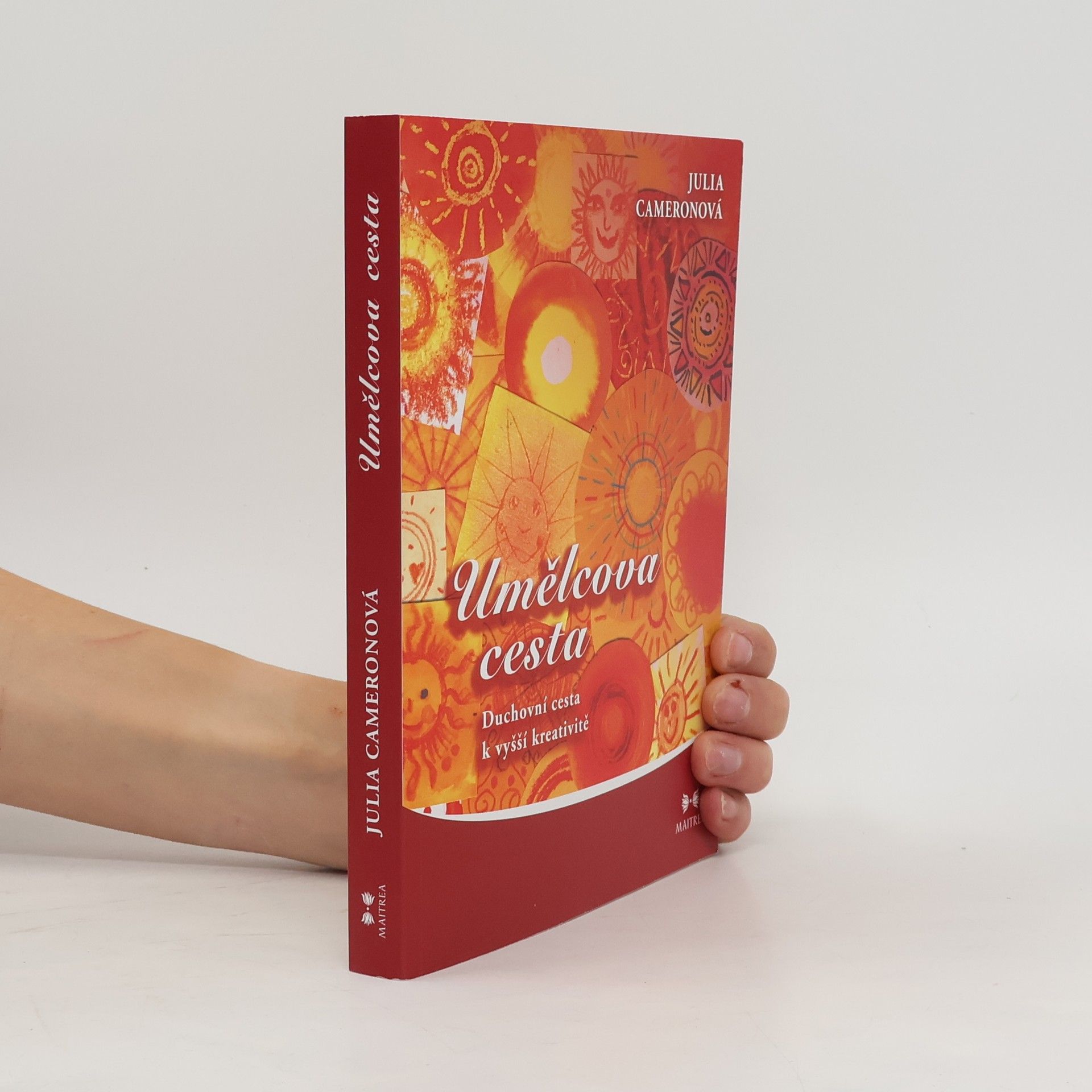 Julia Cameron Umělcova cesta. Duchovní cesta k vyšší kreativitě