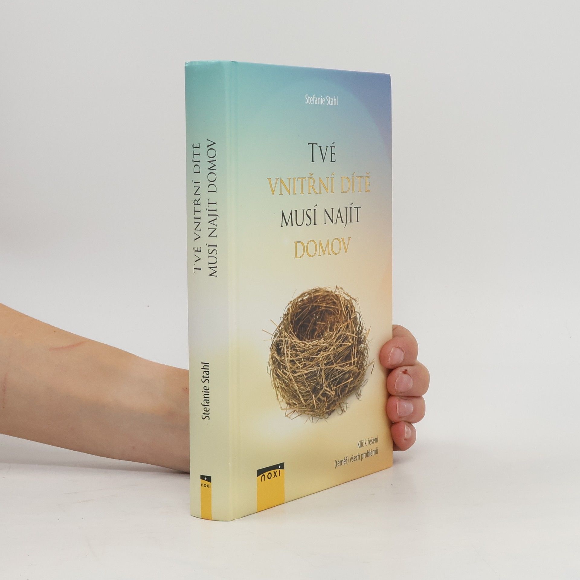 Stefanie Stahl Tvé vnitřní dítě musí najít domov