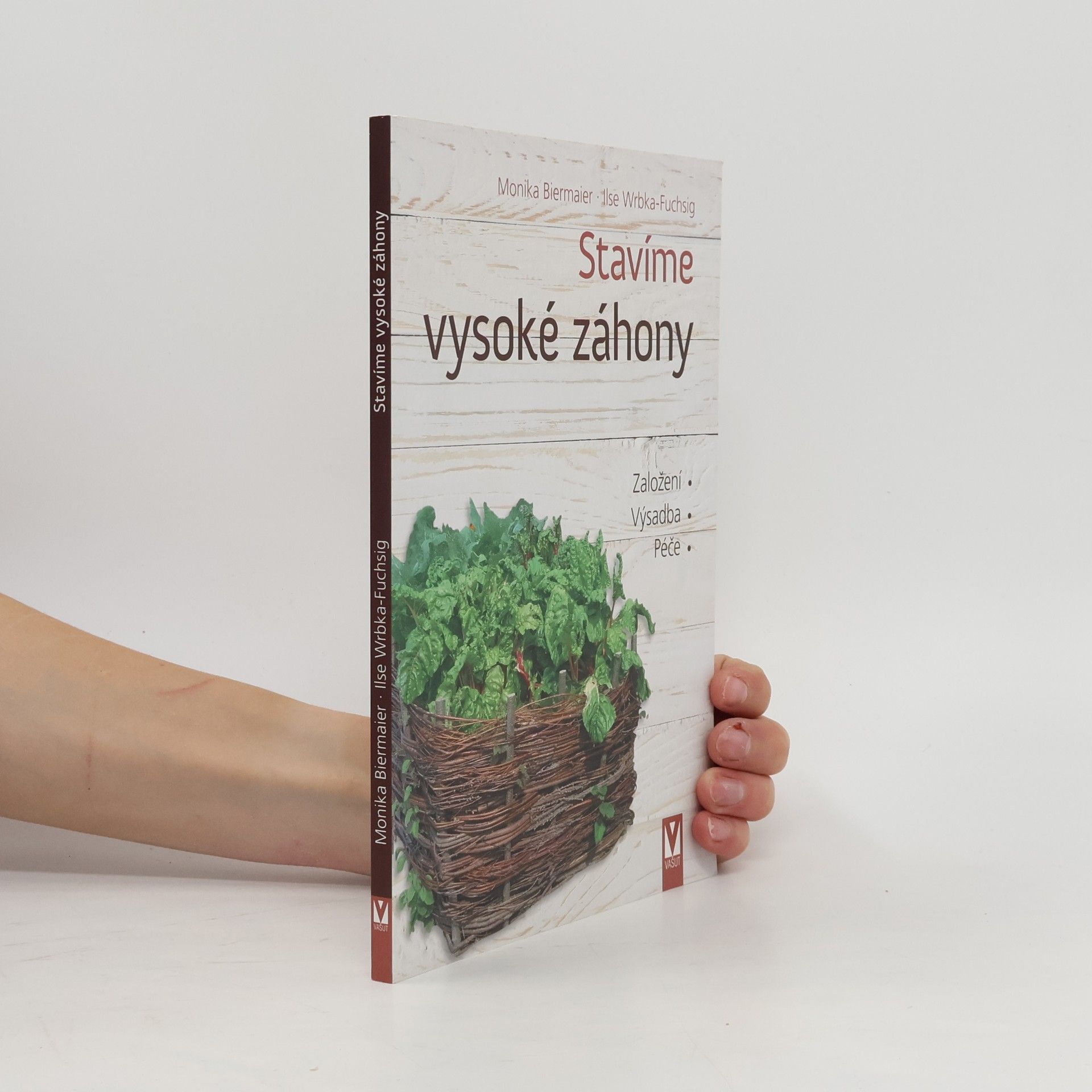 Monika Biermaier Stavíme vysoké záhony : v zahradě v souladu s přírodou