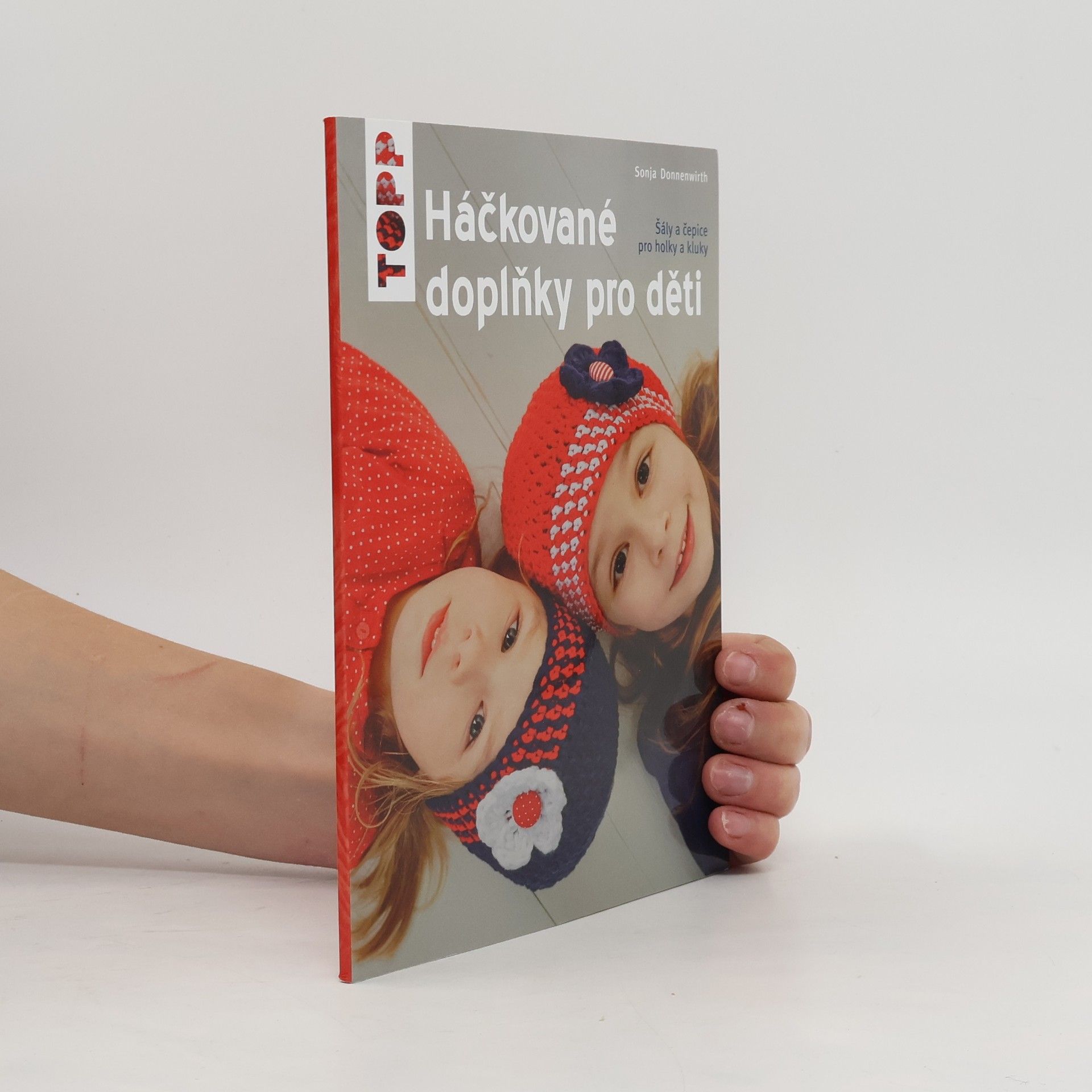 Sonja Donnenwirth Háčkované doplňky pro děti : šály a čepice pro holky a kluky