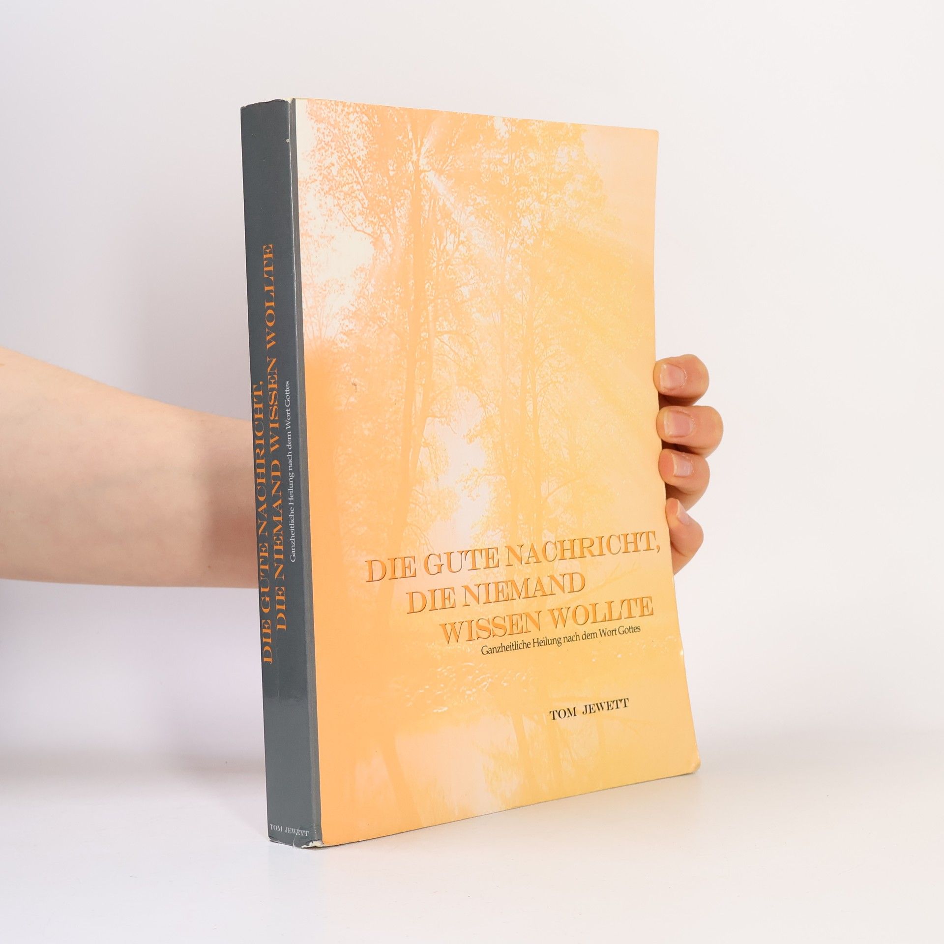 Tom Jewett Die gute Nachricht, die Niemand wissen wollte