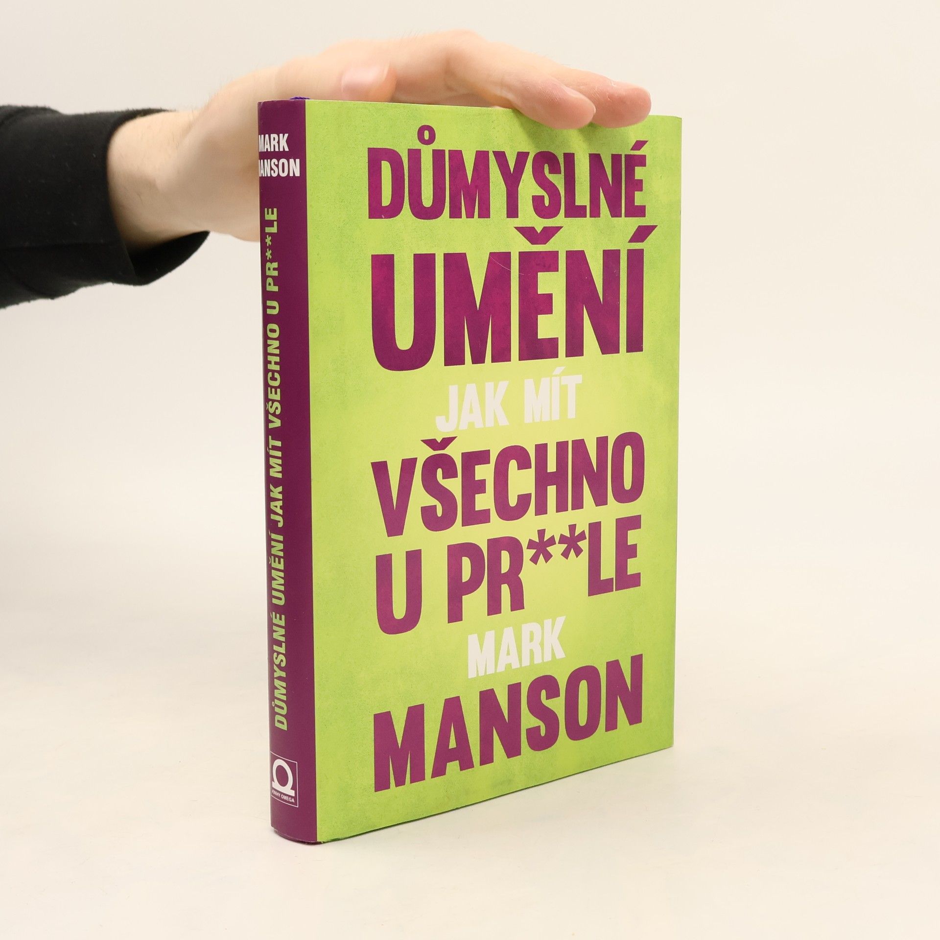 Mark Manson Důmyslné umění, jak mít všechno u pr**le