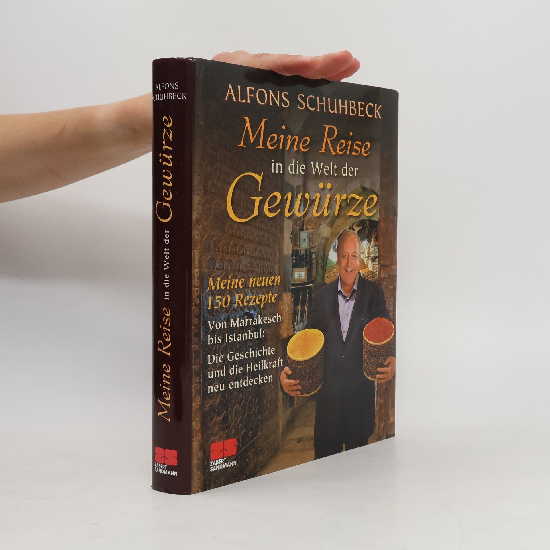Alfons Schuhbeck Meine Reise in die Welt der Gewürze