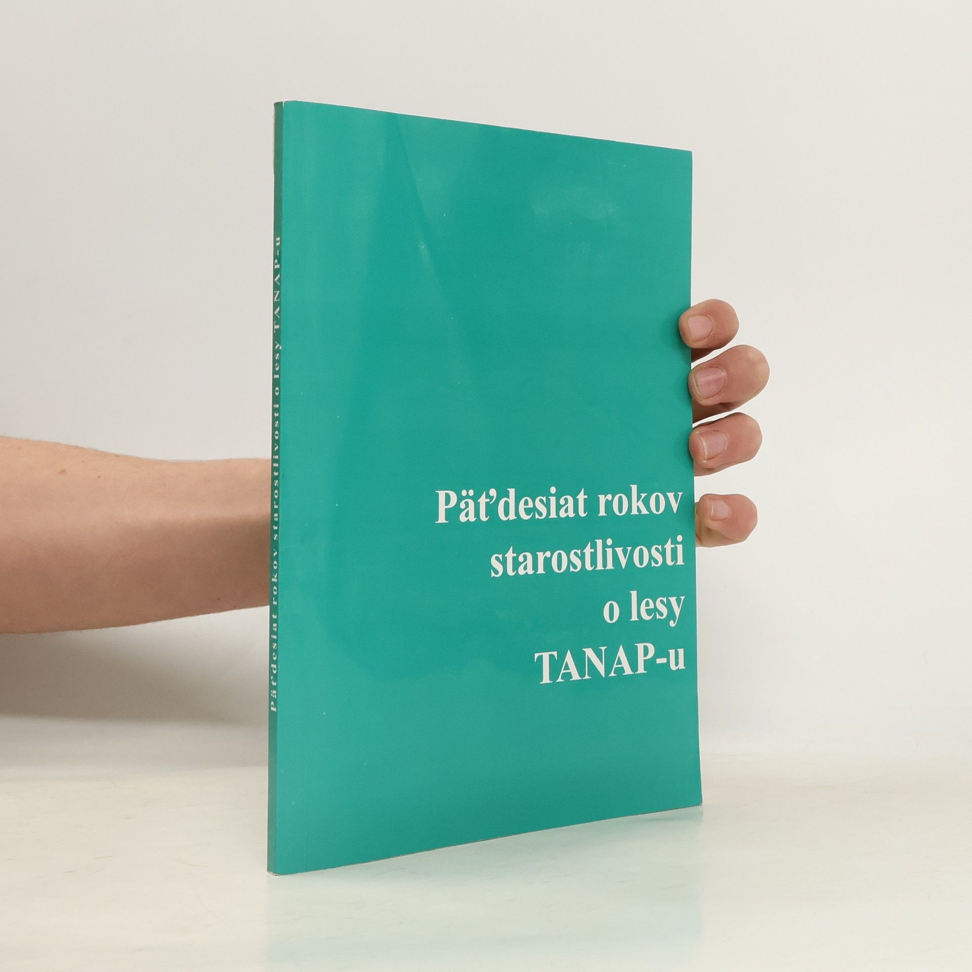 Various authors Päťdesiat rokov starostlivosti o lesy TANAP-u