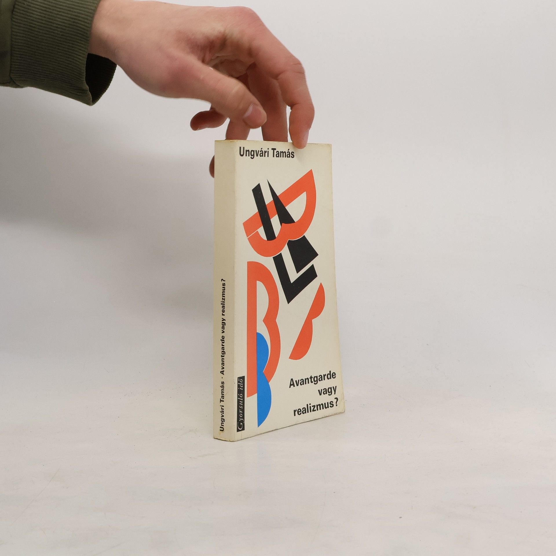 Ungvári Tamás Avantgarde vagy realizmus?