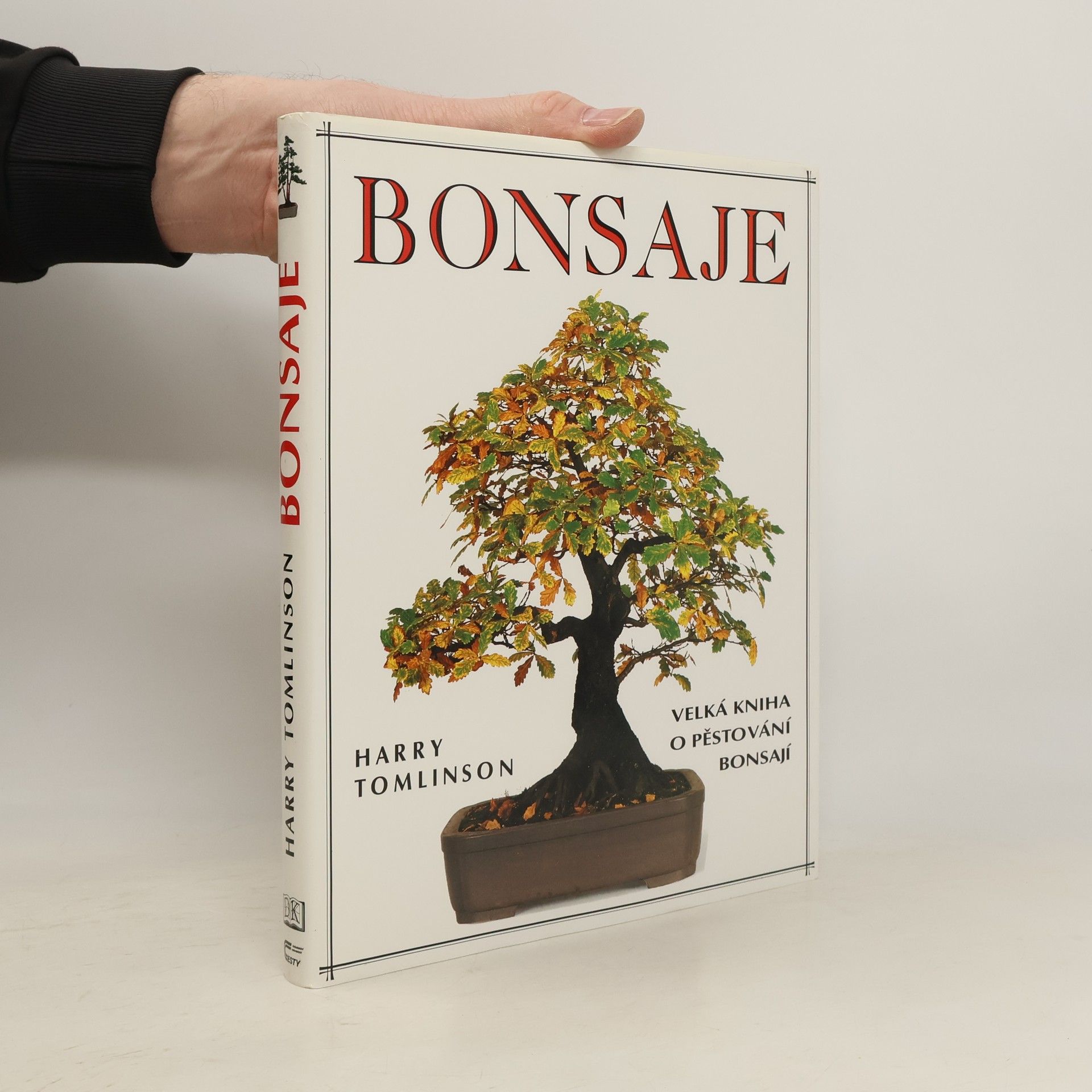 Harry Tomlinson Bonsaje. Velká kniha o pěstování bonsají