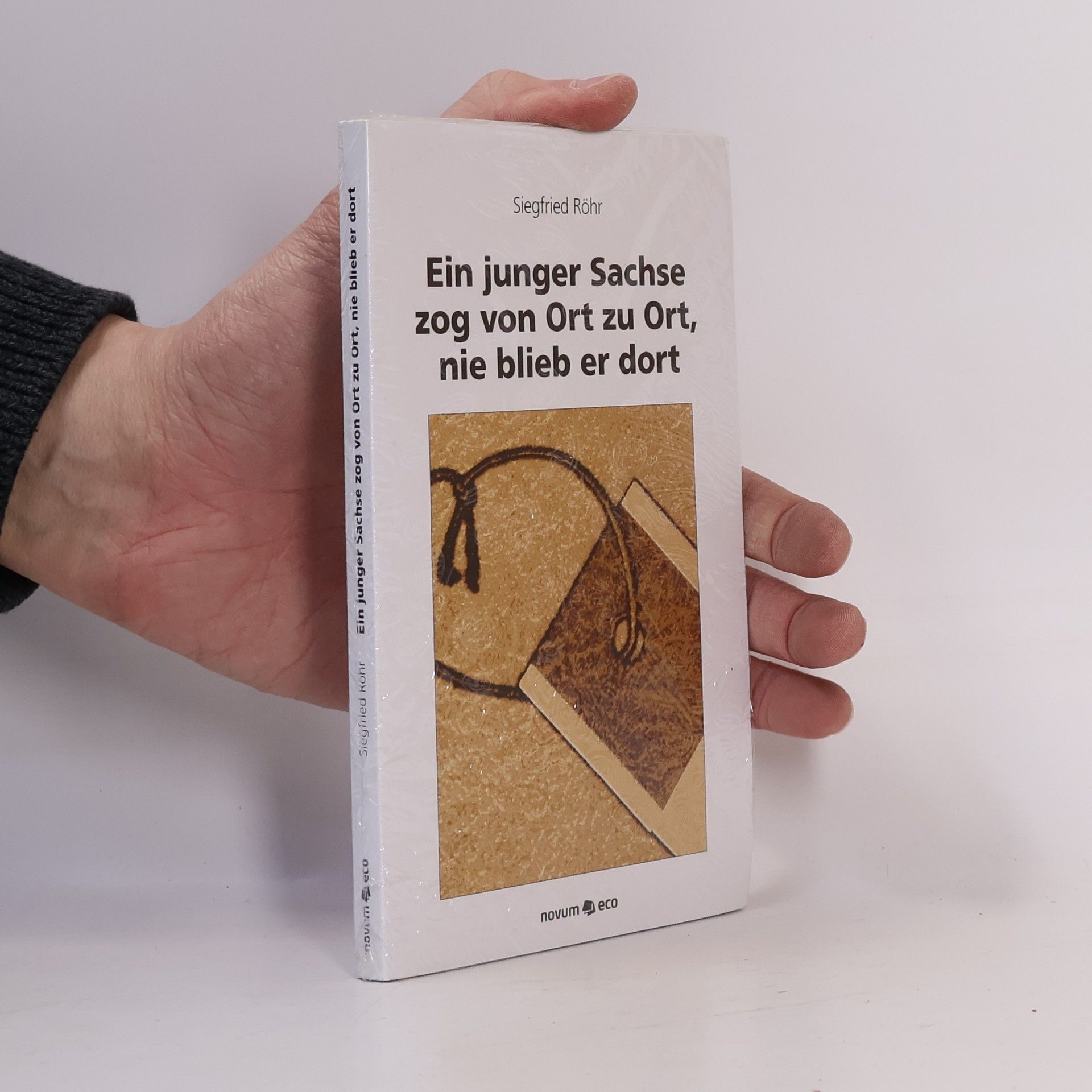 Siegfried Röhr Ein junger Sachse zog von Ort zu Ort, nie blieb er dort