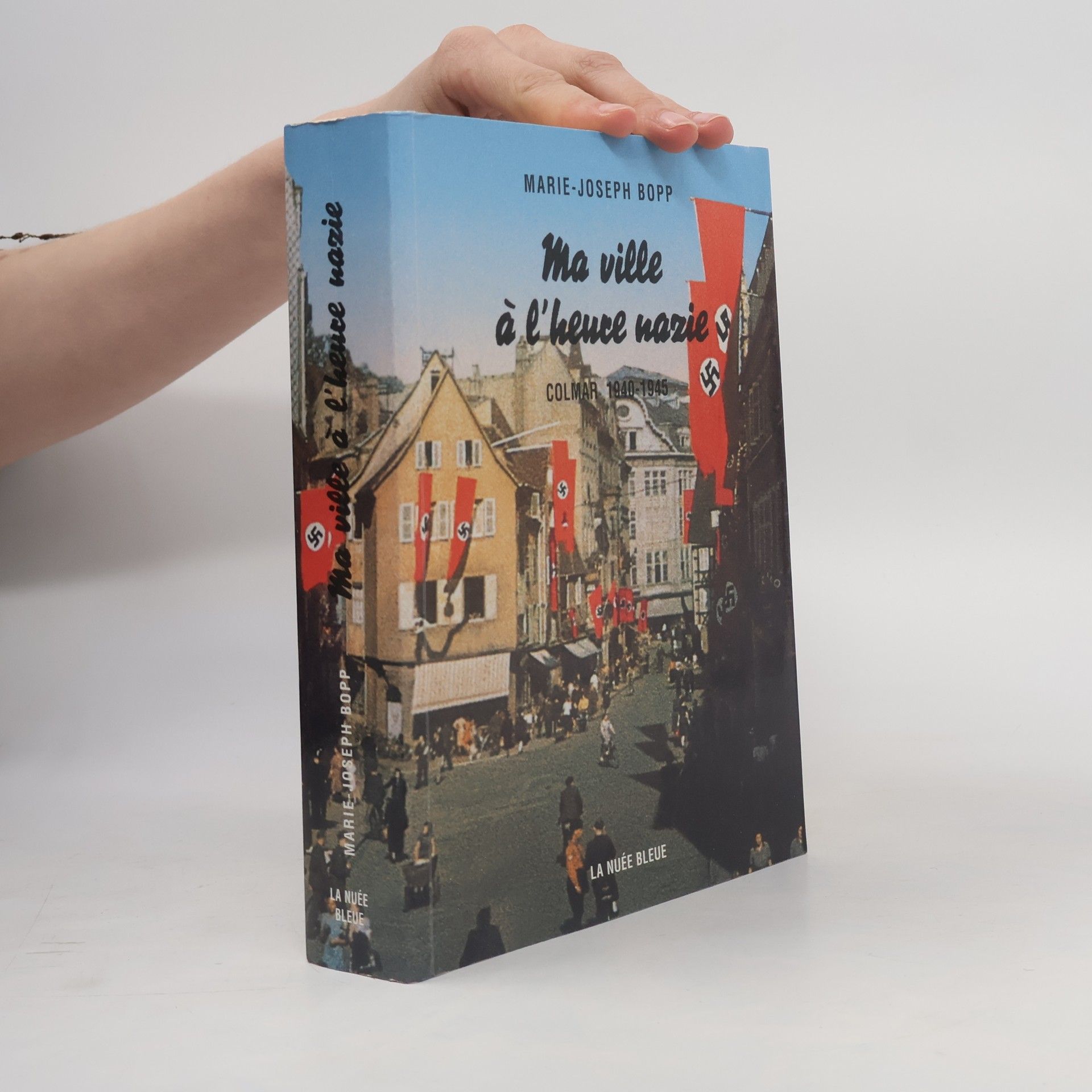 Marie-Joseph Bopp Ma ville à l'heure nazie