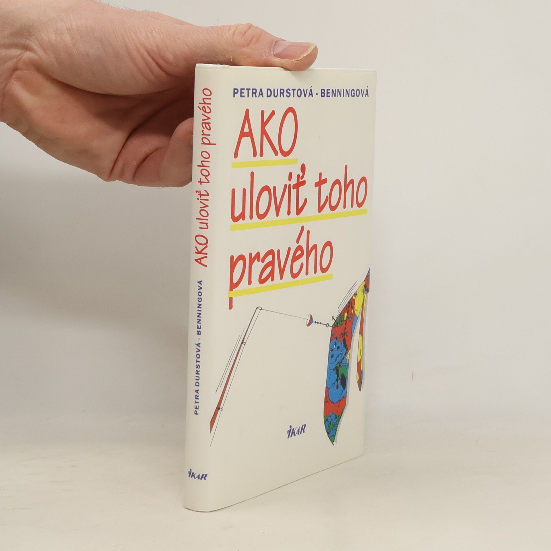 Petra Durst-Benning Ako uloviť toho pravého