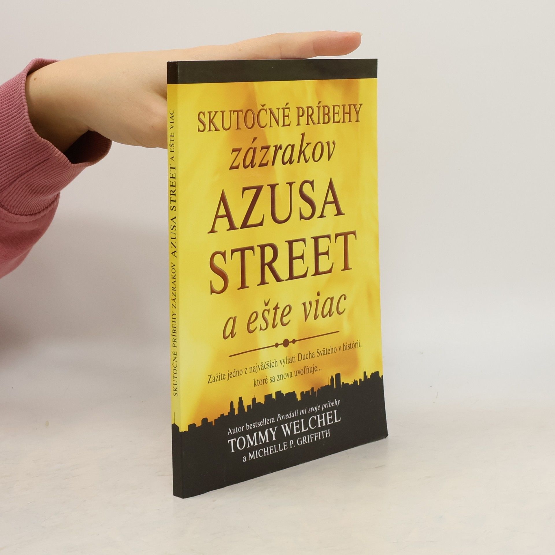 Tommy Welchel Skutočné príbehy zázrakov Azusa Street a ešte viac