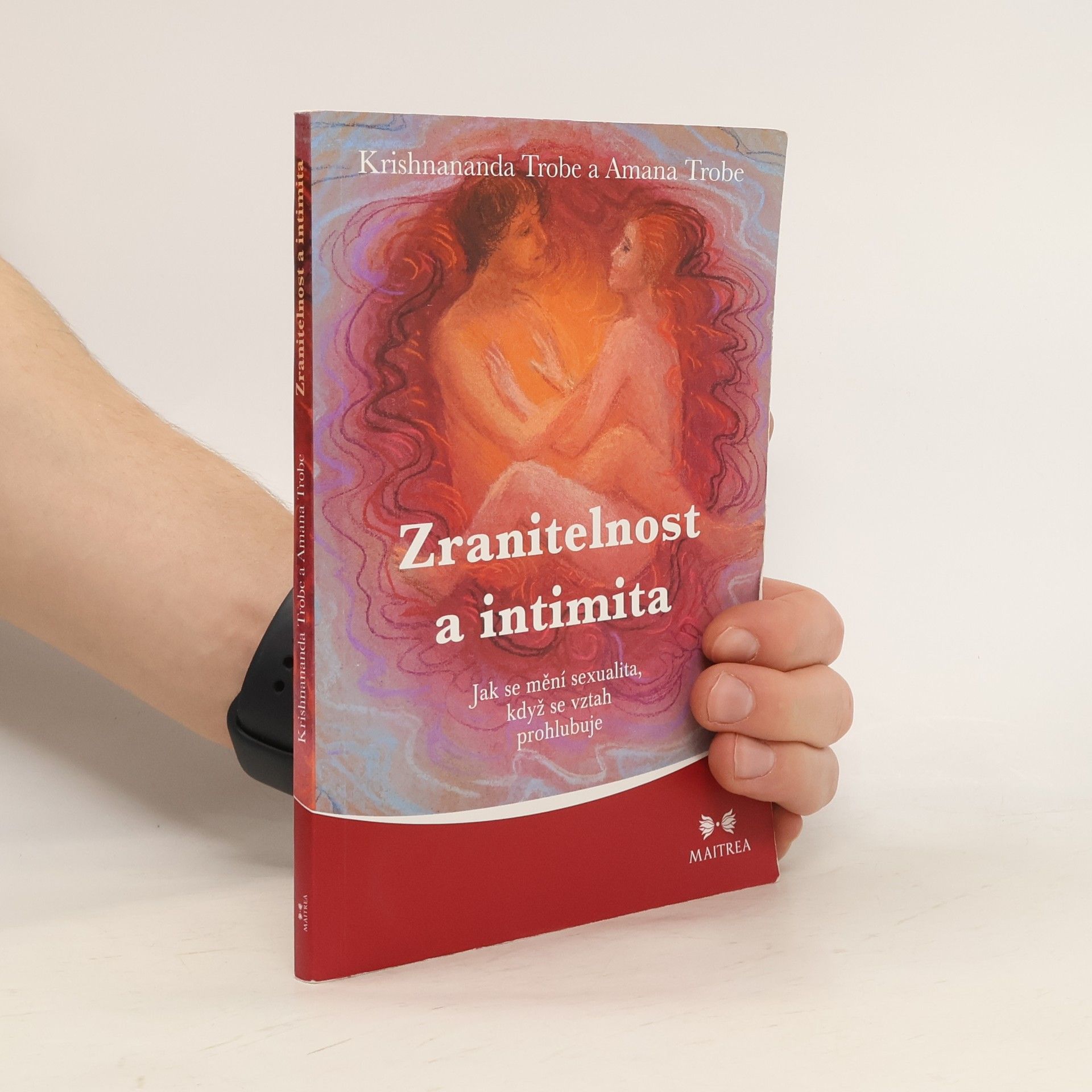 Krishnananda Trobe Zranitelnost a intimita. Jak se mění sexualita, když se vztah prohlubuje