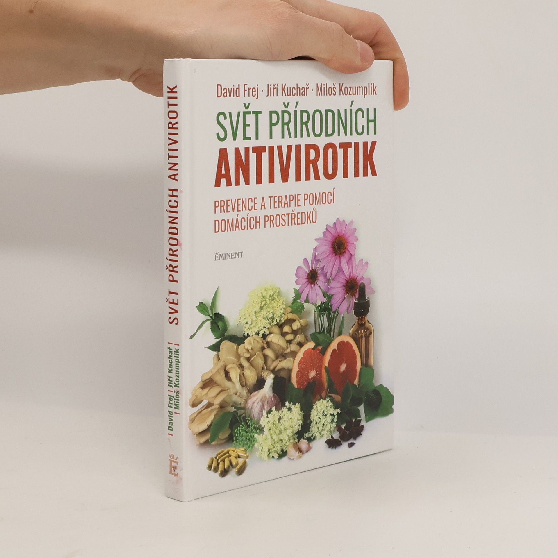 Miloš Kozumplík Svět přírodních antivirotik: Prevence a terapie pomocí domácích prostředků