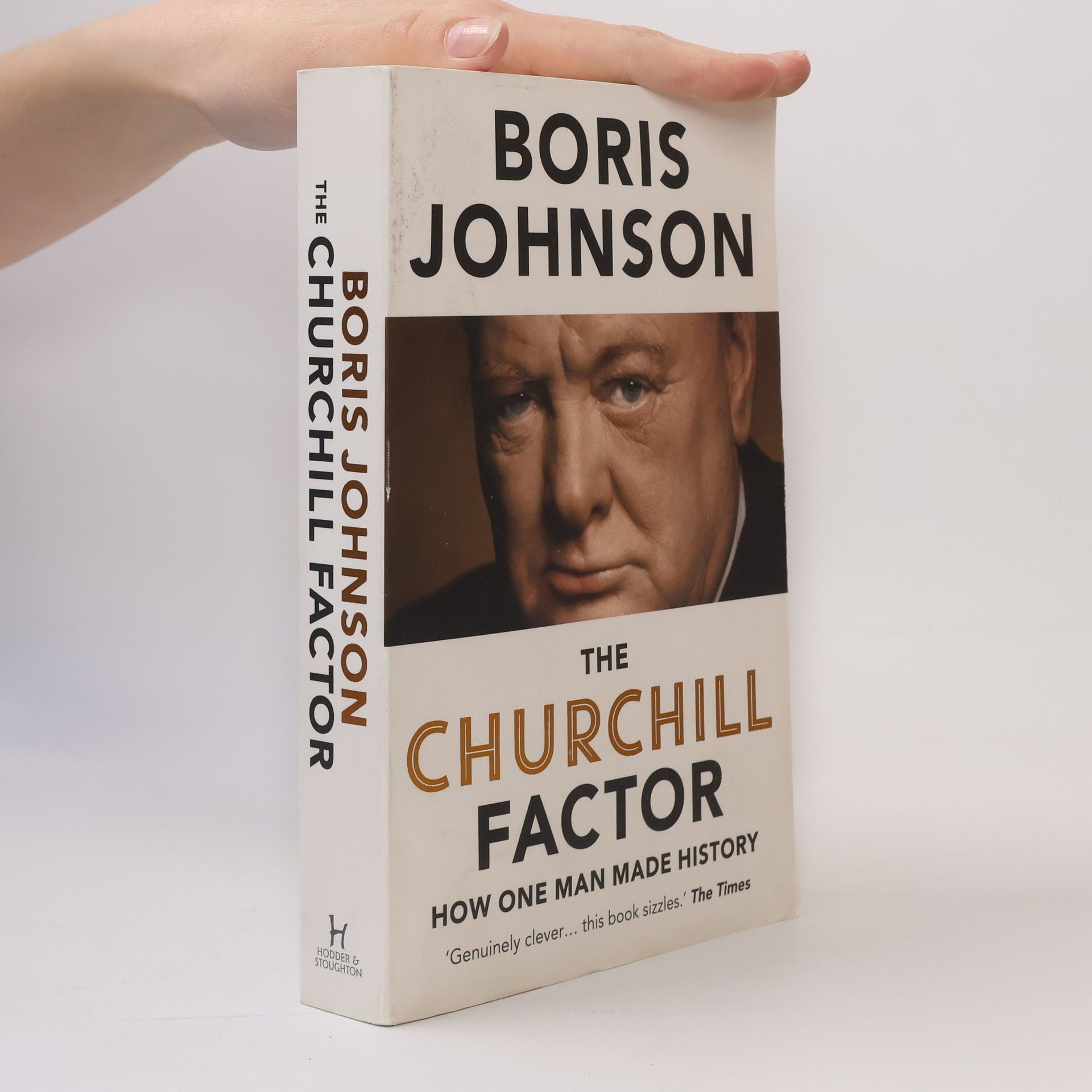 Boris Johnson The Churchill Factor : How One Man Made History