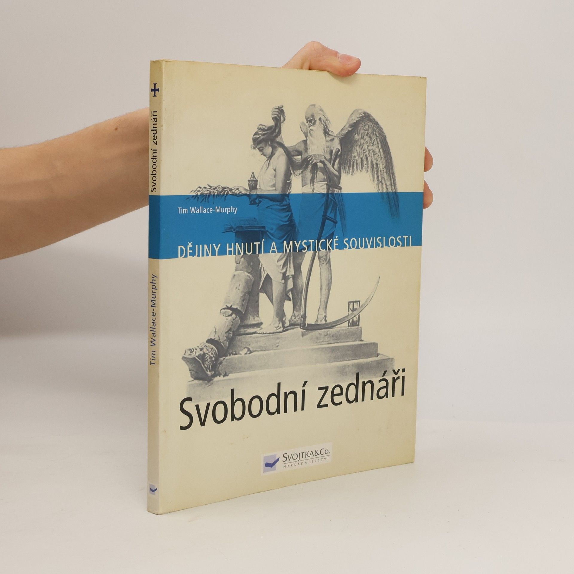 Tim Wallace Murphy Svobodní zednáři. Dějiny hnutí a mystické souvislosti
