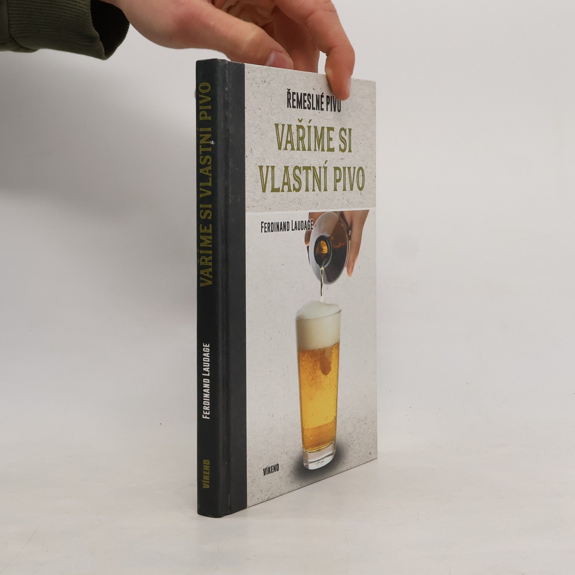 Ferdinand Laudage Vaříme si vlastní pivo: řemeslné pivo