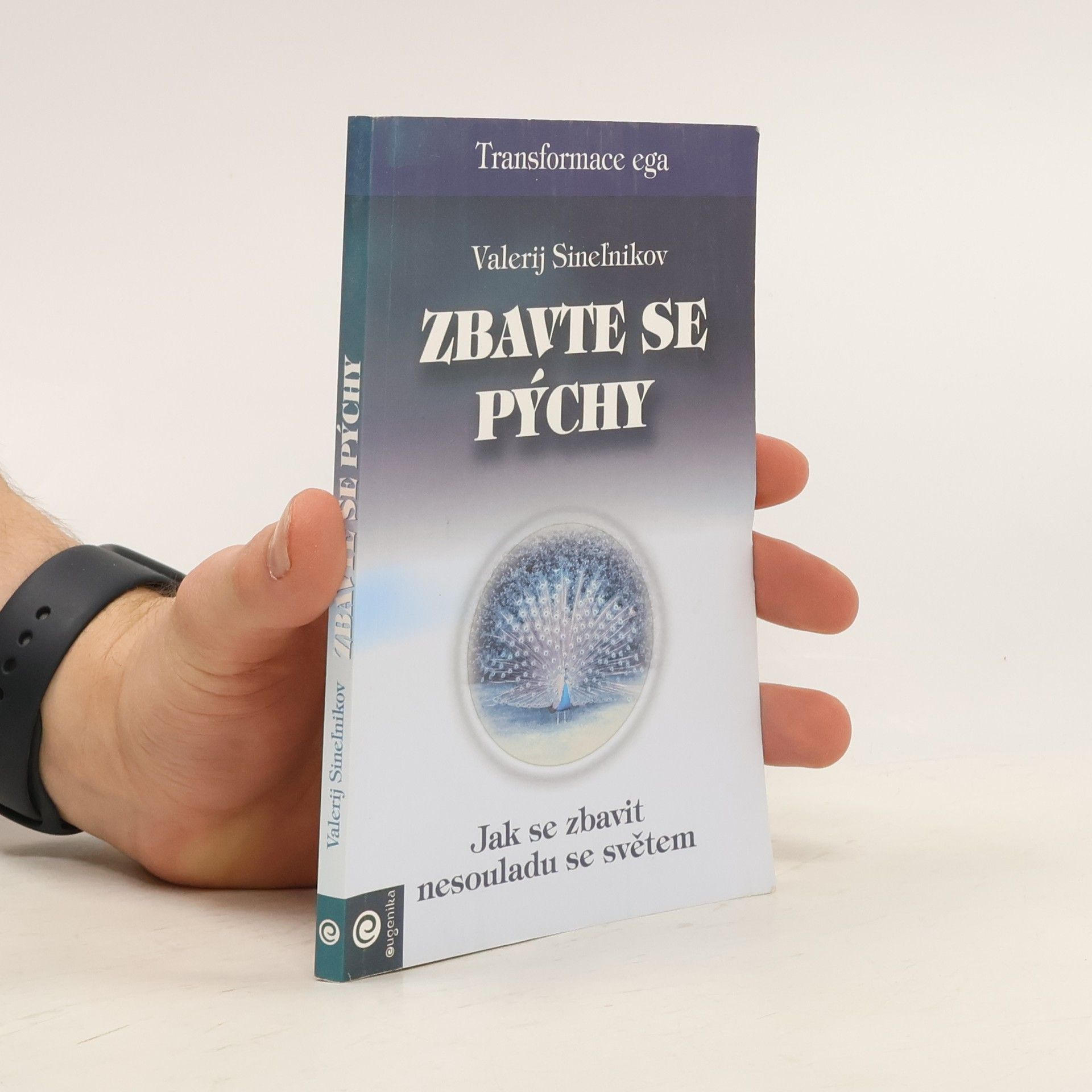 Valerij Vladimirovič Sinelnikov Zbavte se pýchy : Transformace ega