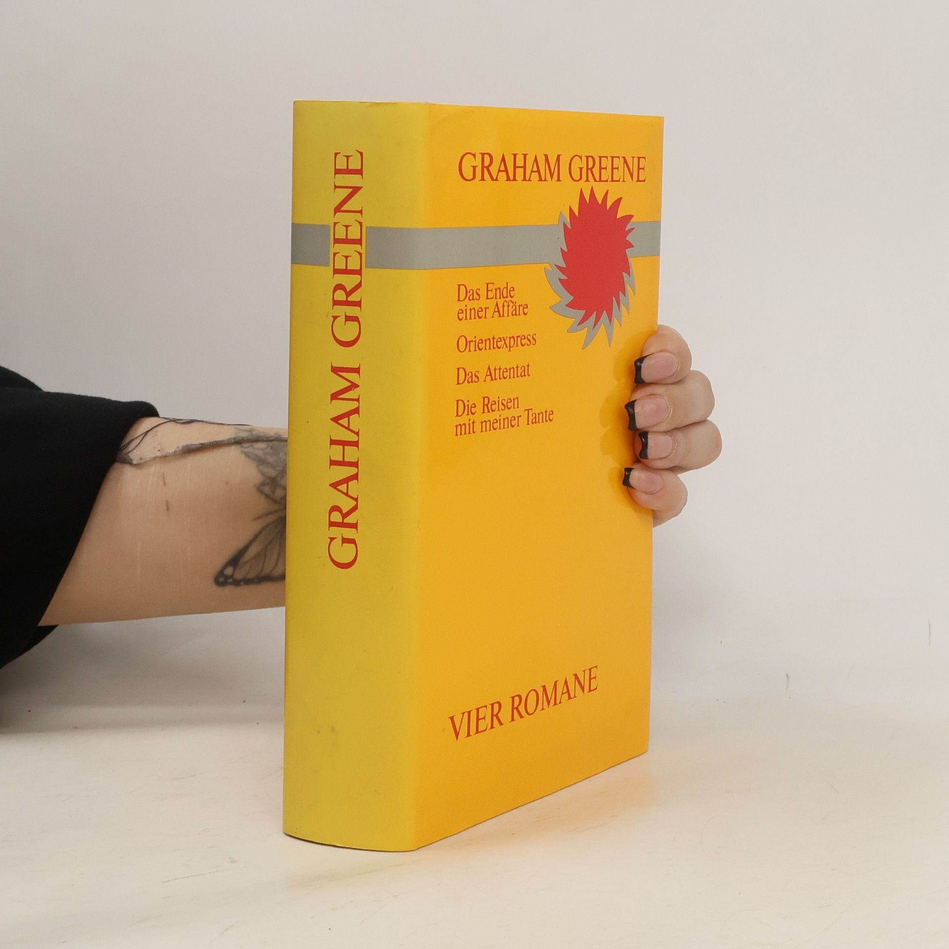 Graham Greene Das Ende einer Affäire. Orientexpress. Das Attentat. Die Reisen mit meiner Tante