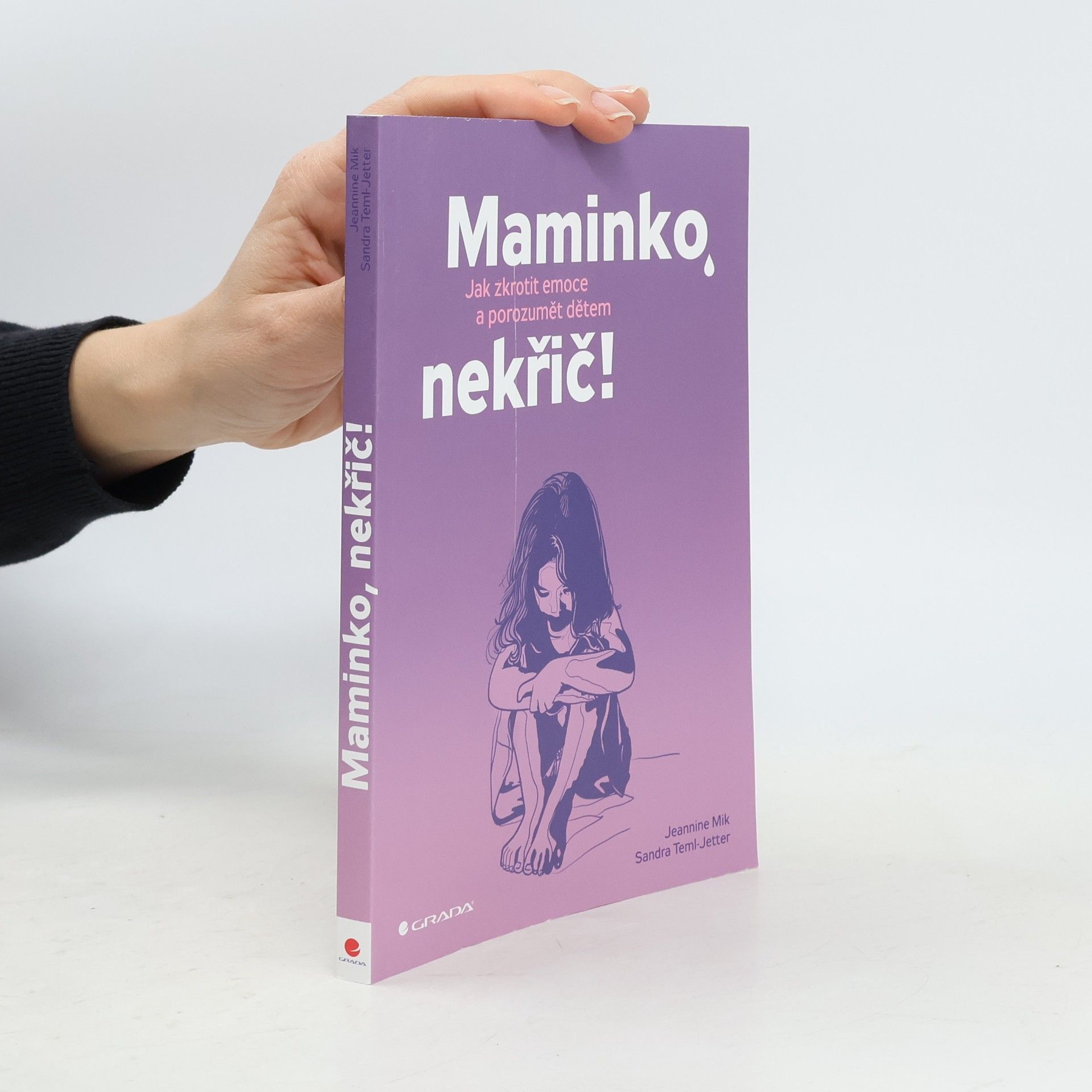 Jeannine Mik Maminko, nekřič! : jak zkrotit emoce a porozumět dětem