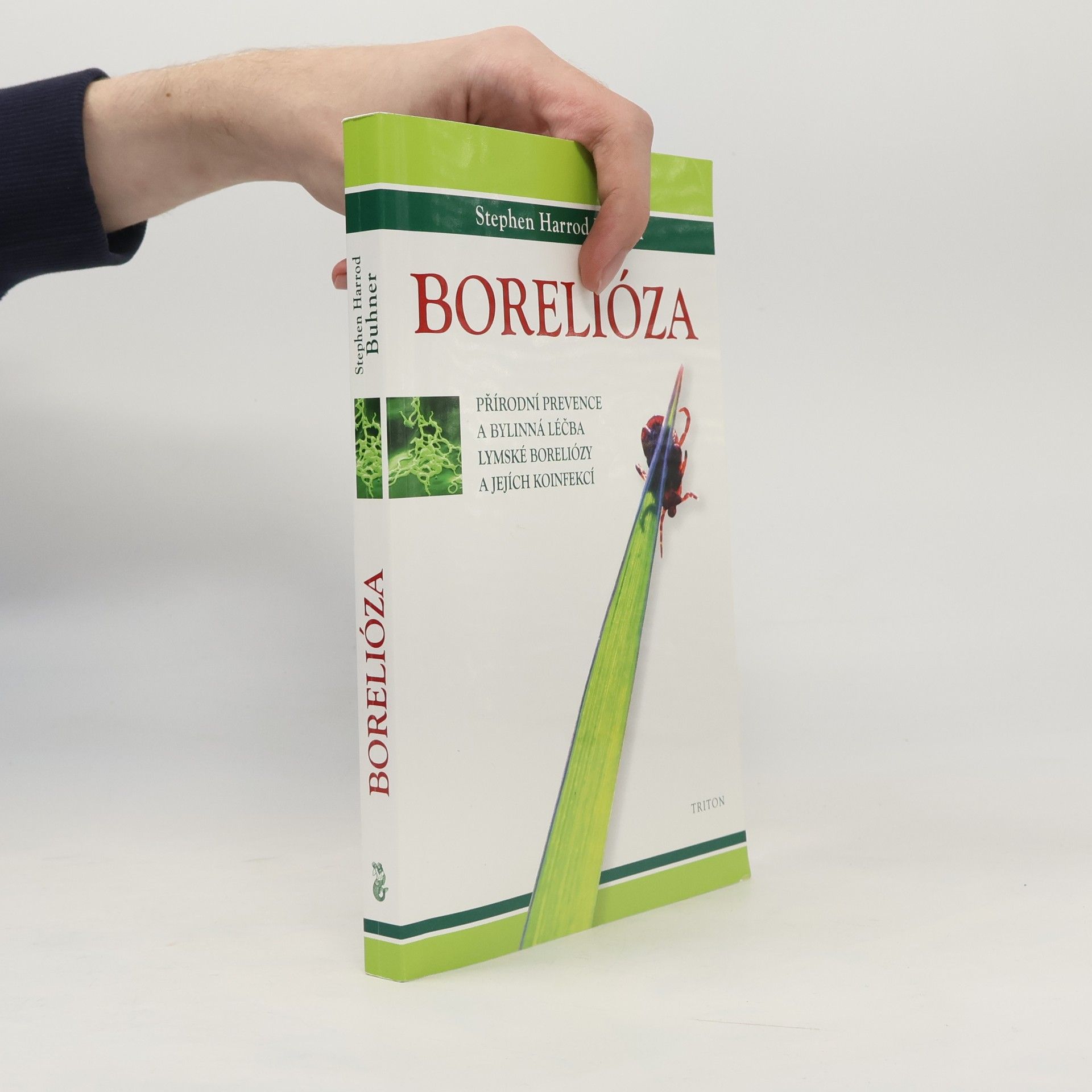Stephen Harrod Buhner Borelióza: Přírodní prevence a bylinná léčba lymské boreliózy a jejích koinfekcí