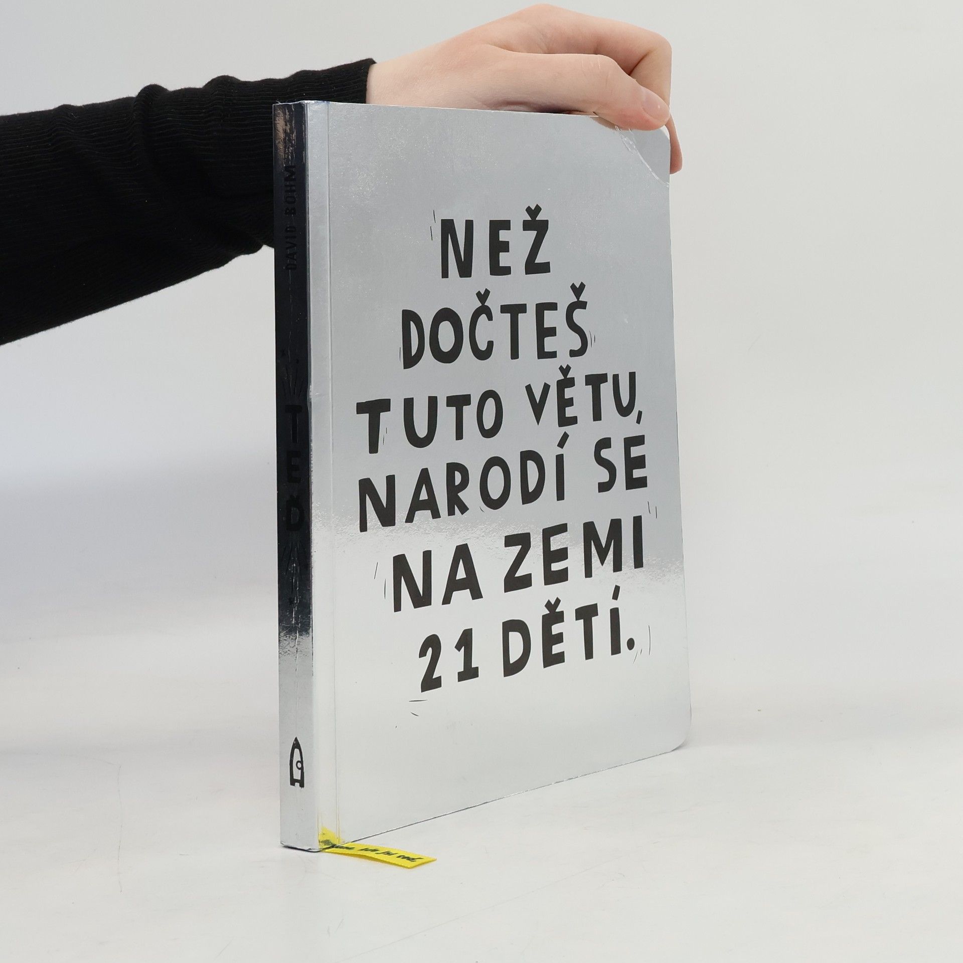 David Böhm Než dočteš tuto větu, narodí se na Zemi 21 dětí.