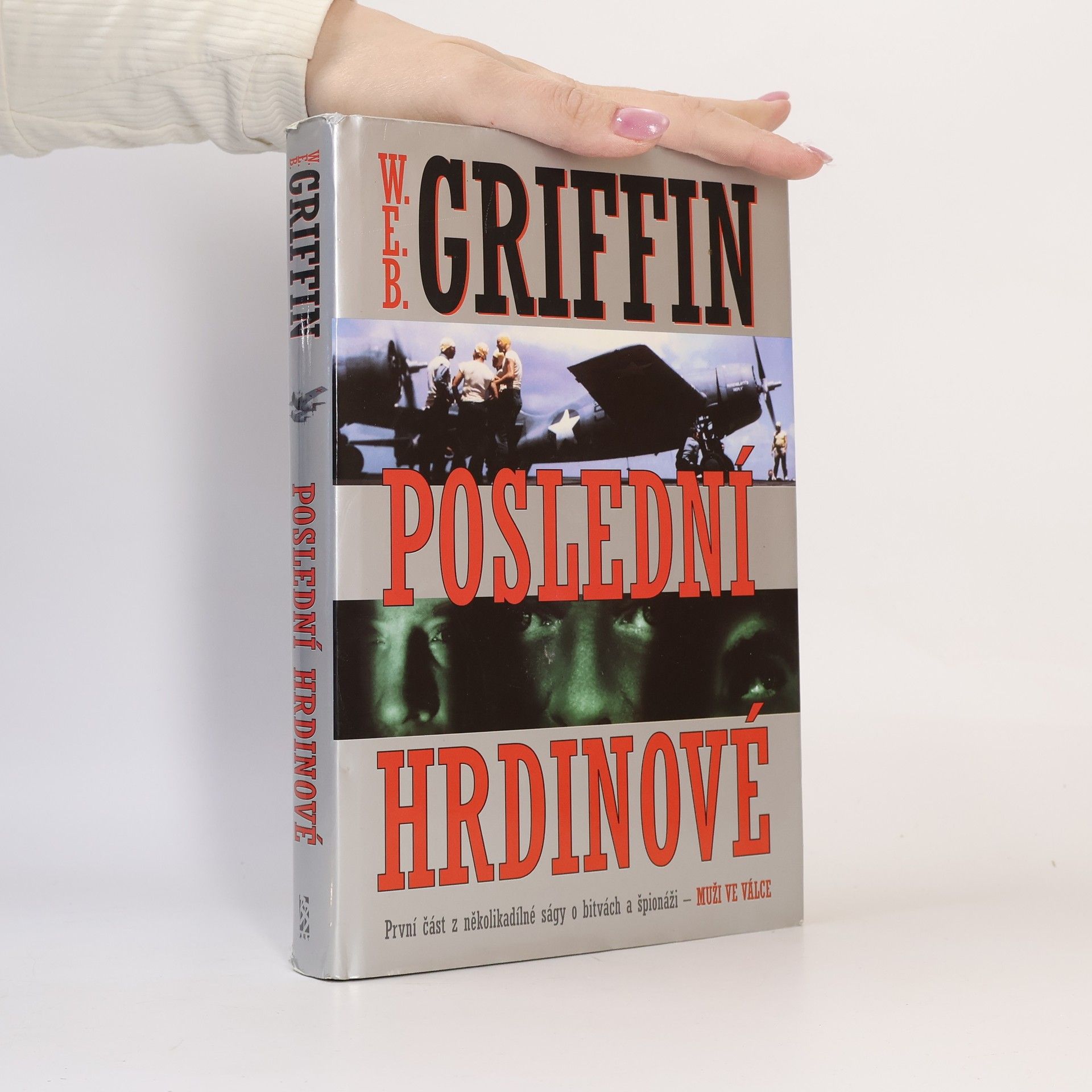 Poslední hrdinové. Muži ve válce 1. část