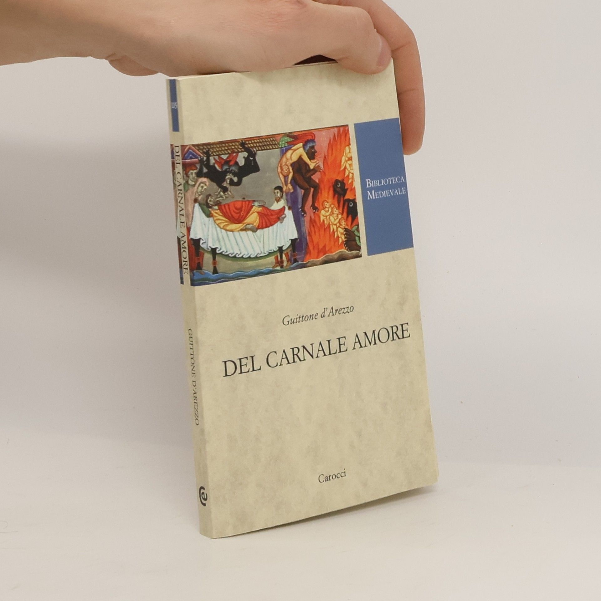Guittone d'Arezzo Biblioteca medievale - 105: Del carnale amore - Ediz. critica