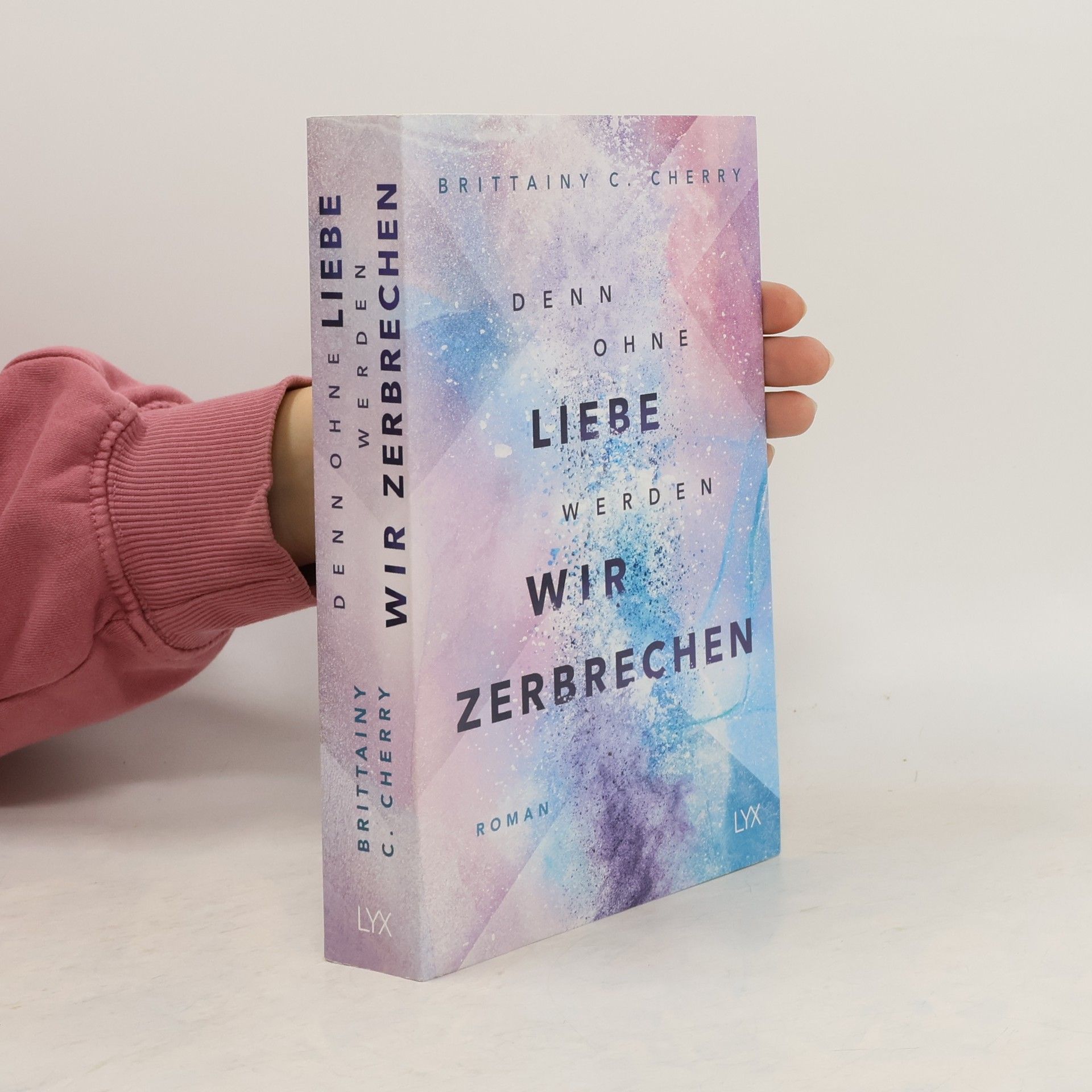 Brittainy C. Cherry Denn ohne Liebe werden wir zerbrechen