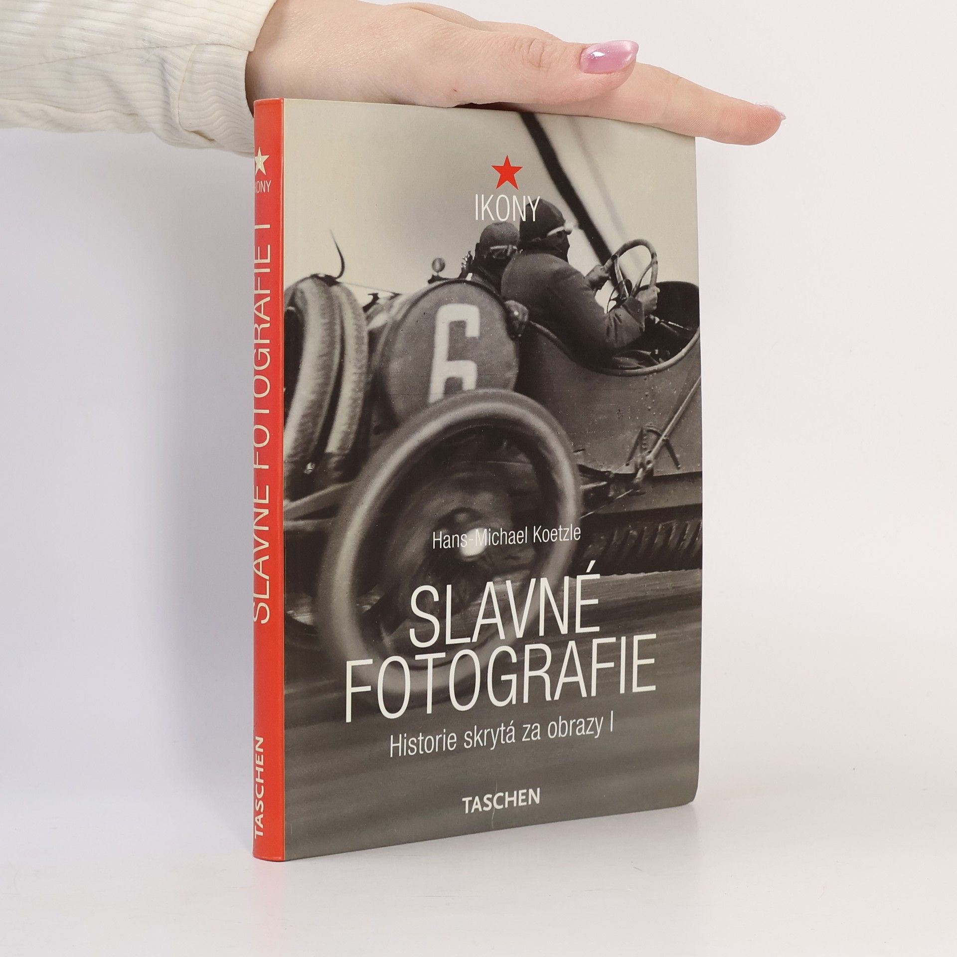 Slavné fotografie. Historie skrytá za obrazy 1. díl. 1827-1926