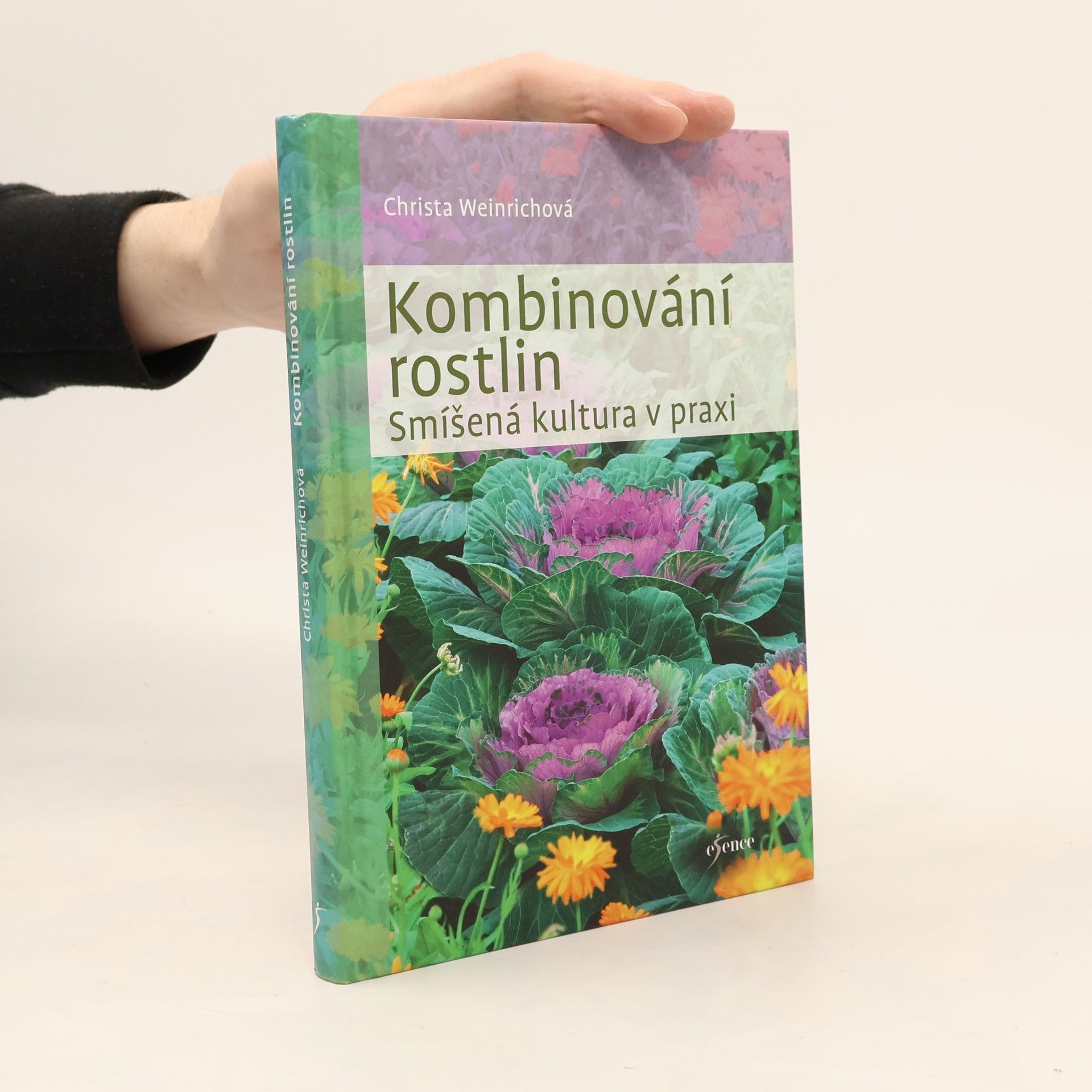 Christa Weinrich Kombinování rostlin. Smíšená kultura v praxi