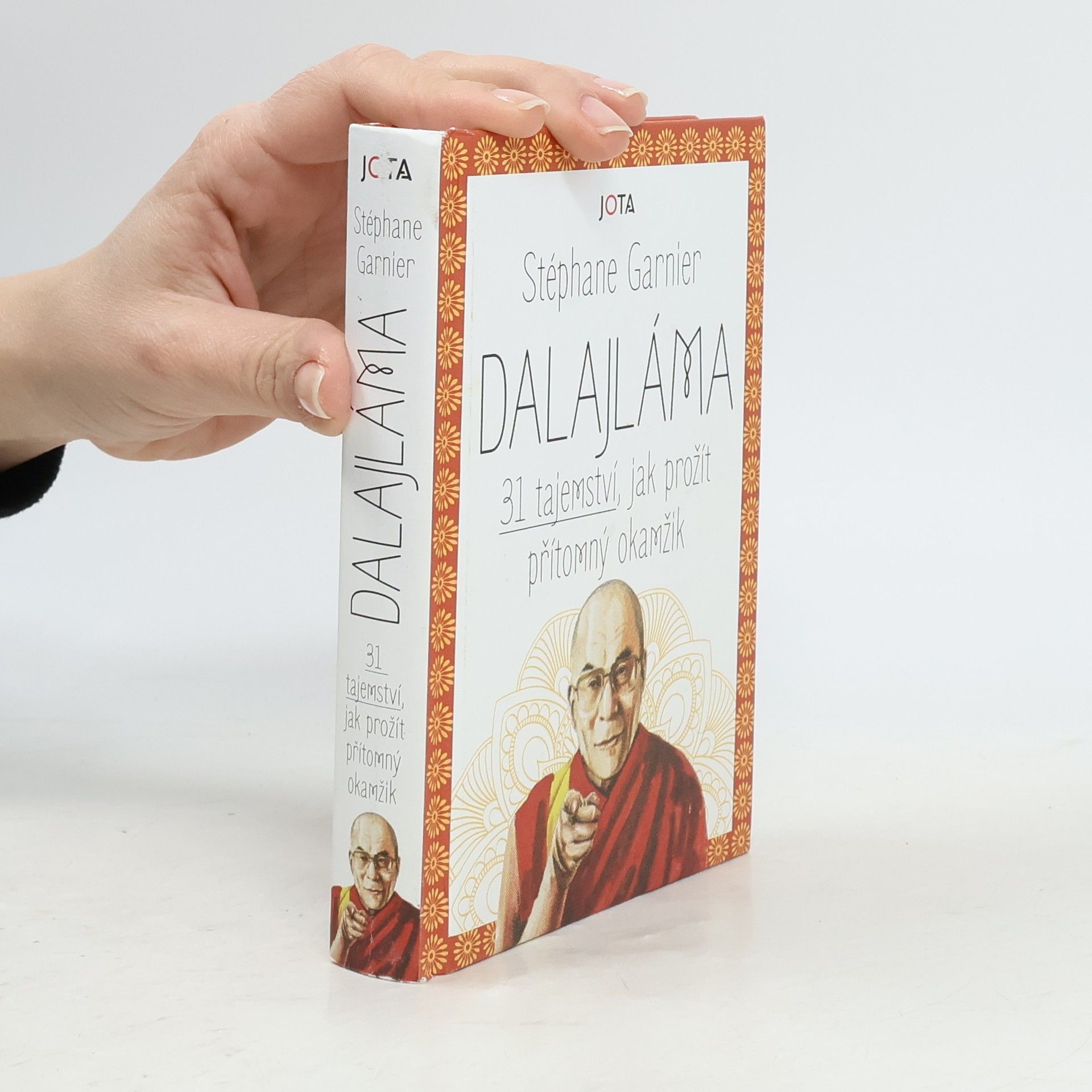 Stéphane Garnier Dalajláma : 31 tajemství, jak prožít přítomný okamžik