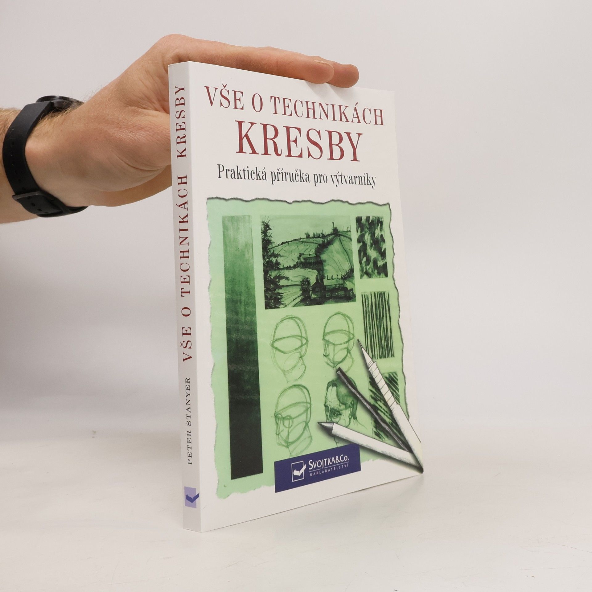 Peter Stanyer Vše o technikách kresby: Praktická příručka pro výtvarníky