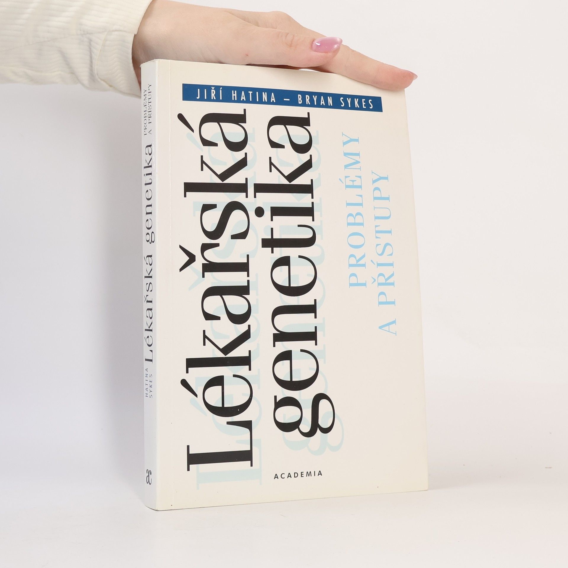 Jiří Hatina Lékařská genetika: Problémy a přístupy