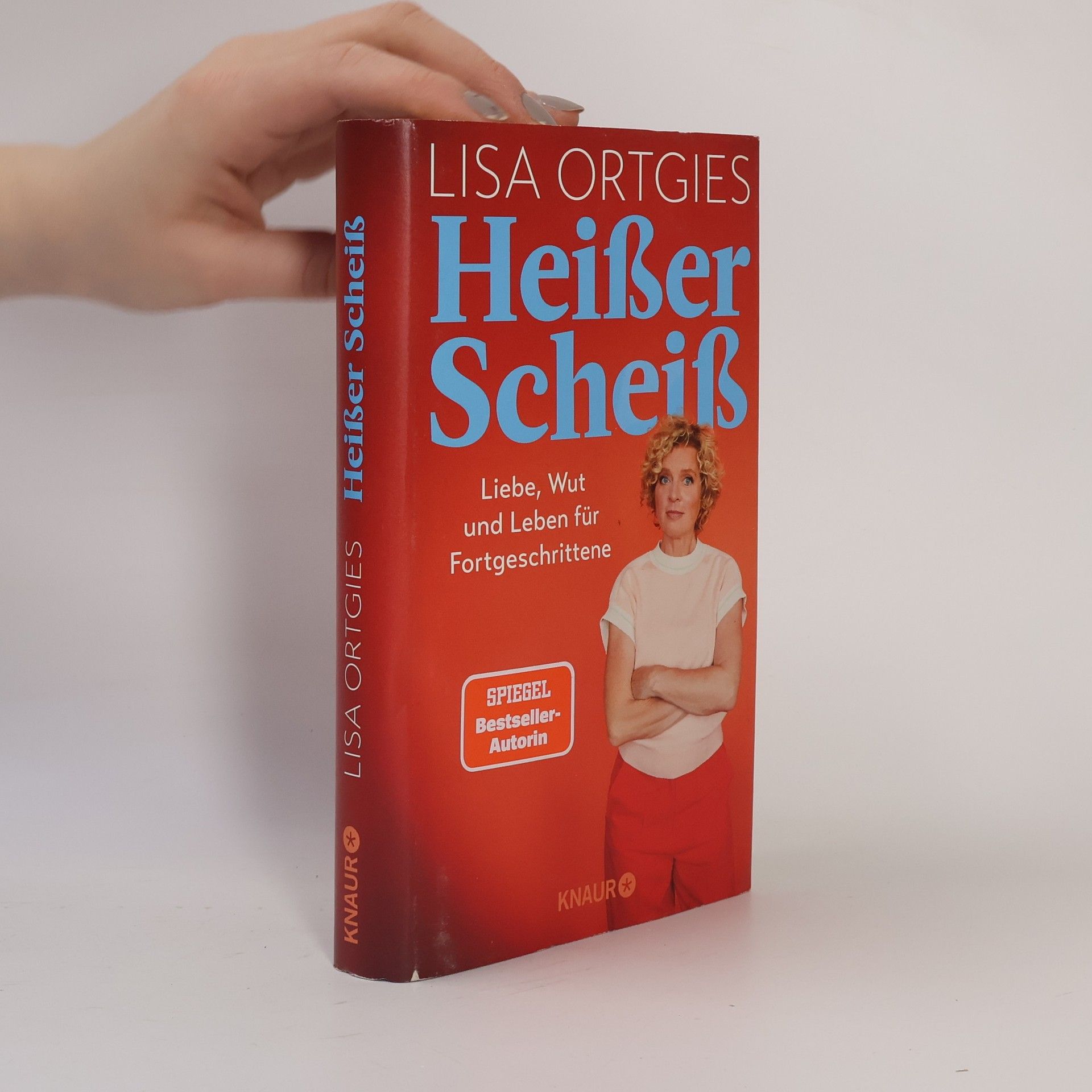 Lisa Ortgies Heißer Scheiß. Liebe, Wut und Leben für Fortgeschrittene