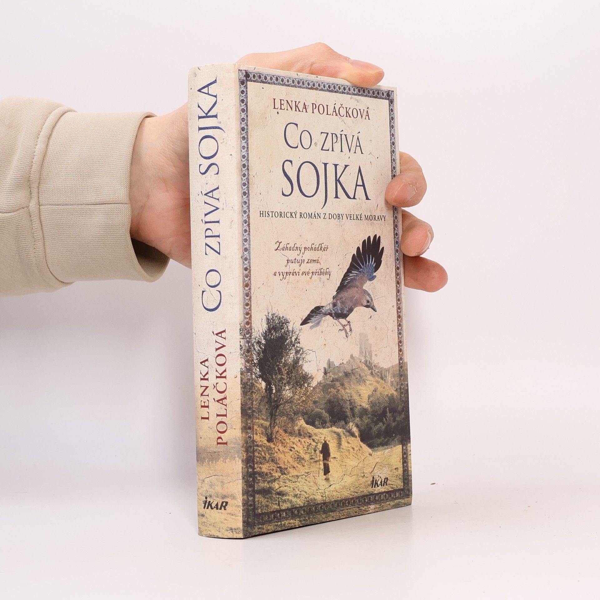 Co zpívá Sojka : historický román z doby Velké Moravy