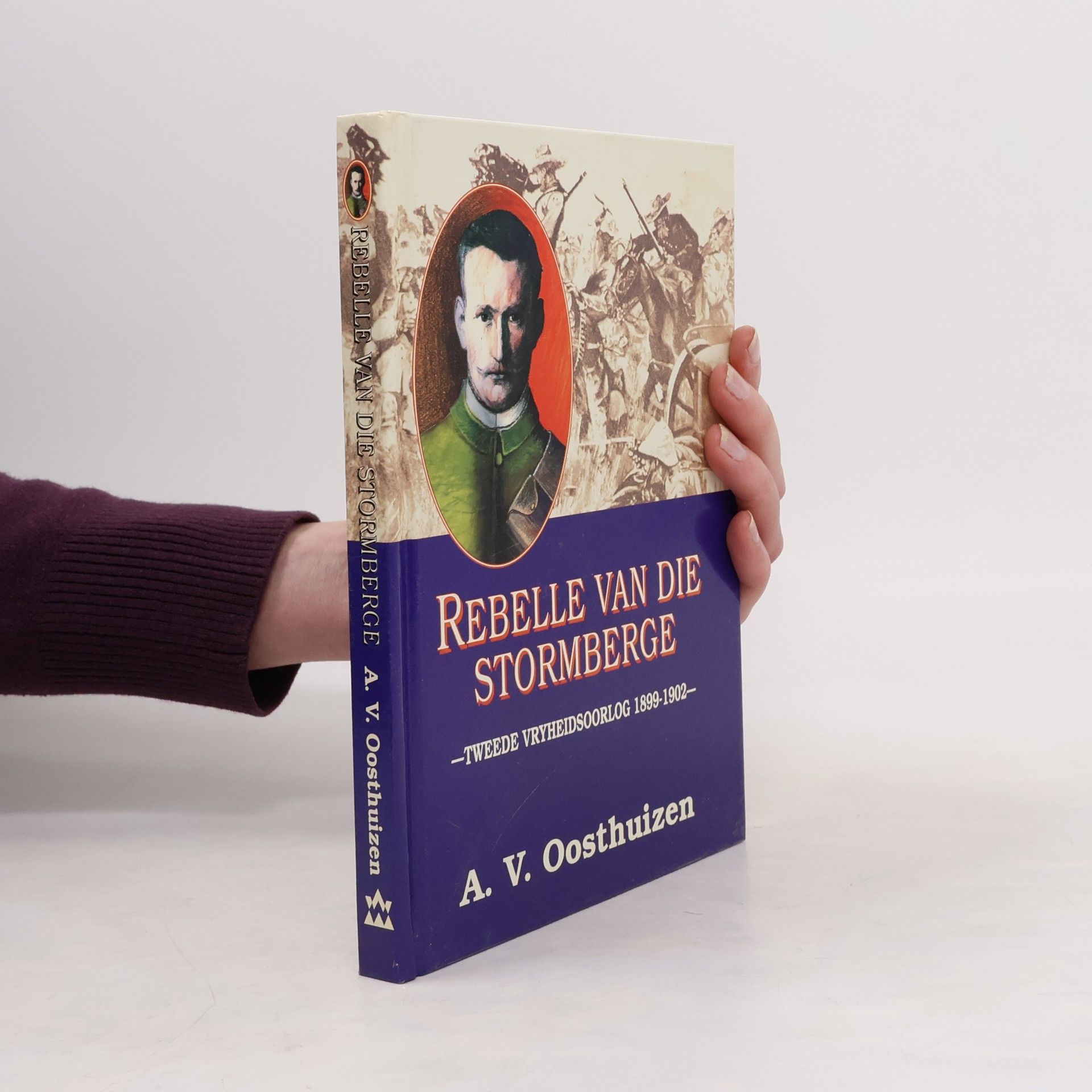 Abrie V. Oosthuizen Rebelle van die Stormberge