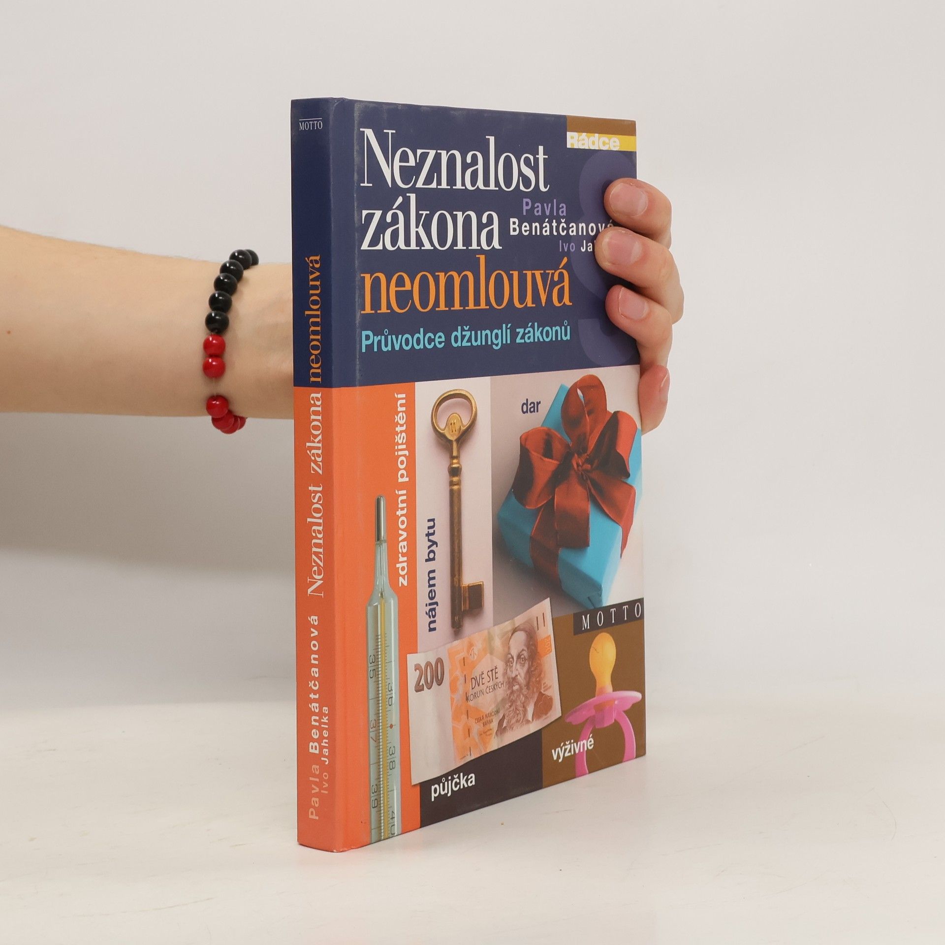 Pavla Benátčanová Neznalost zákona neomlouvá. Průvodce džunglí zákonů